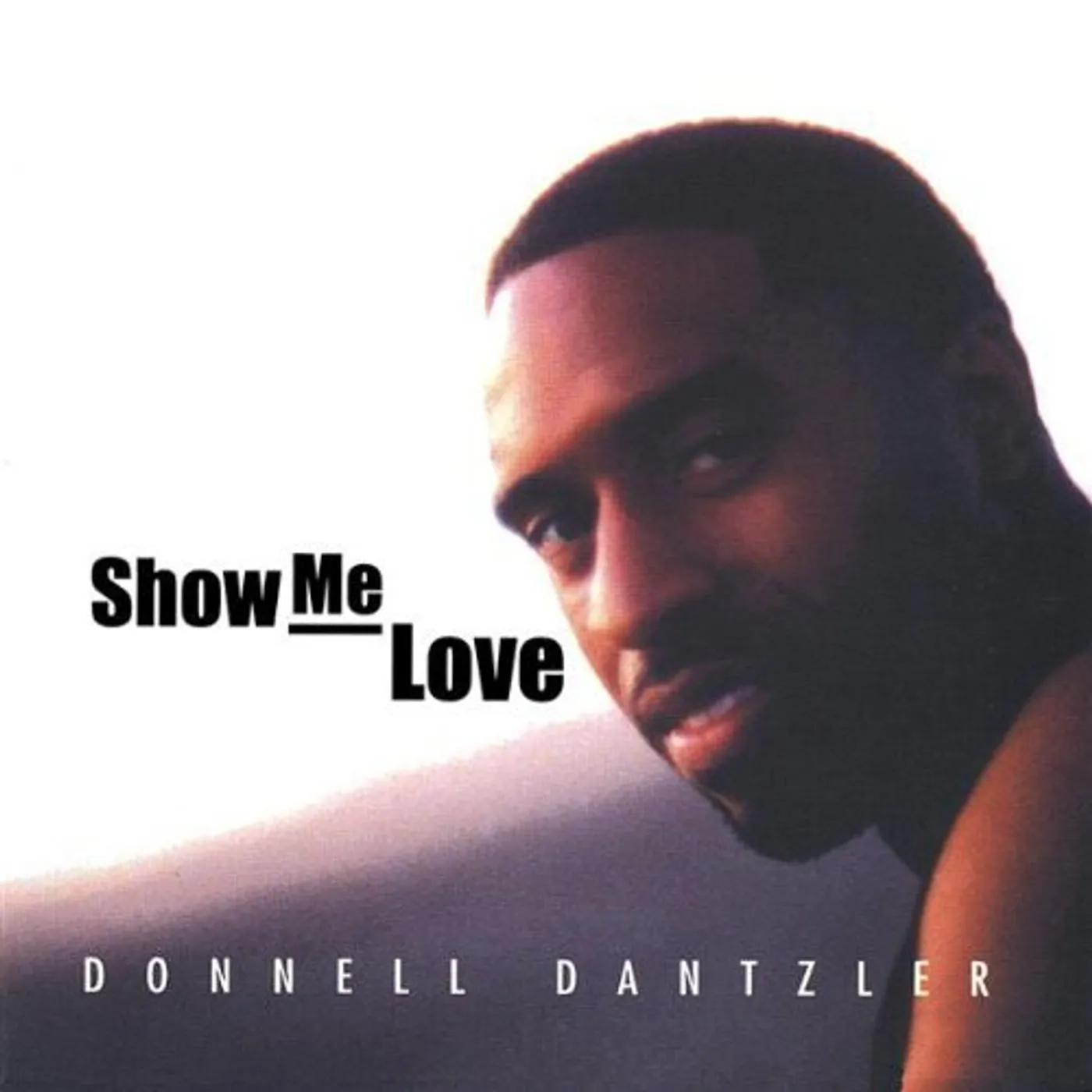 Donnell Dantzler SHOW ME LOVE CD
