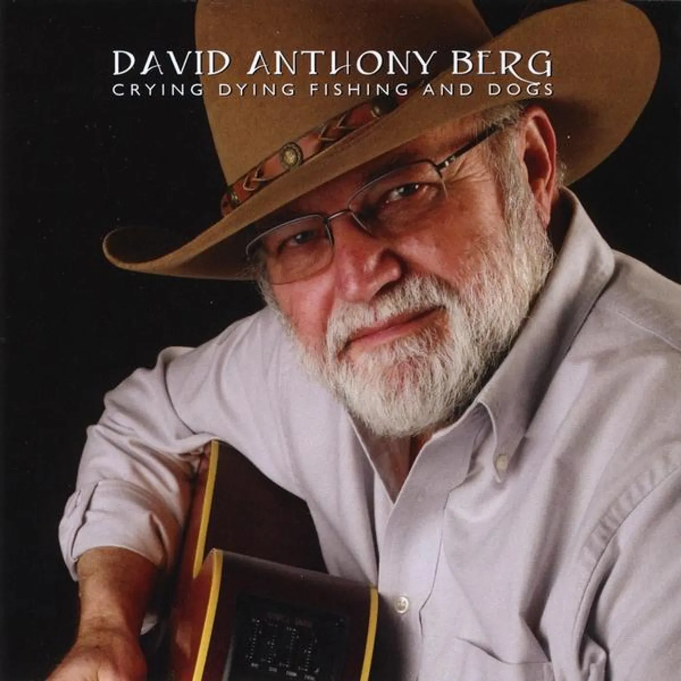 David Anthony Berg CRYING DYING FISHING & DOGS CD