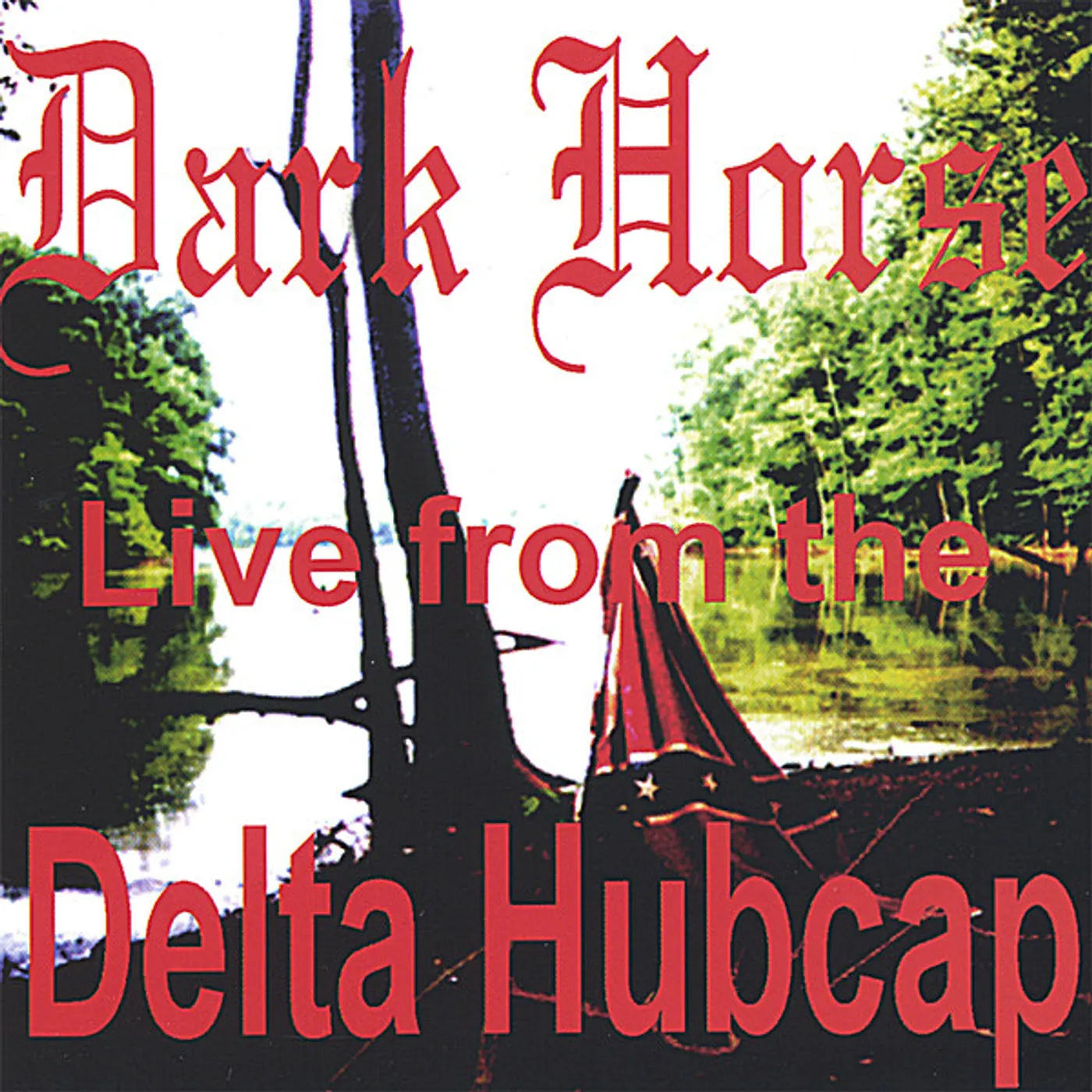 DARK HORSE LIVE FROM THE DELTA HUBCAP CD