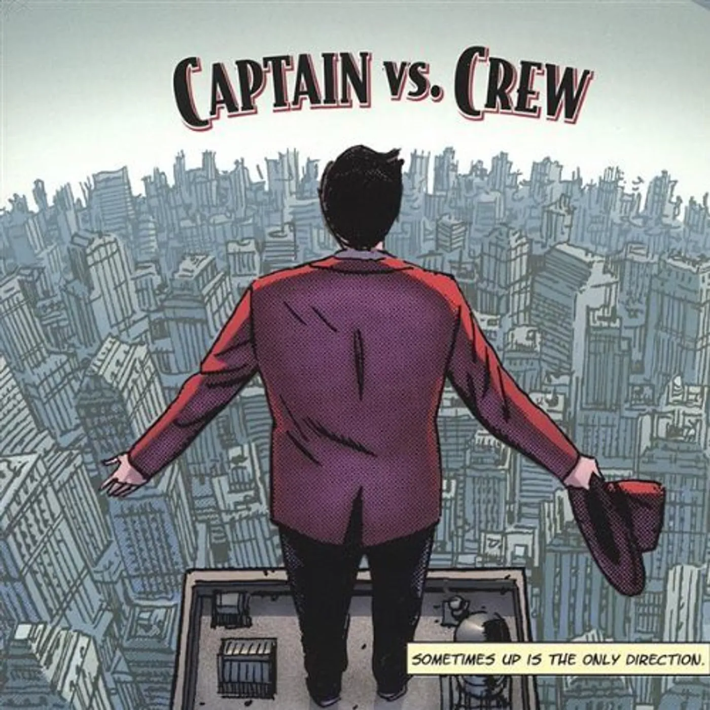 Captain Vs. Crew SOMETIMES UP IS THE ONLY DIRECTION CD