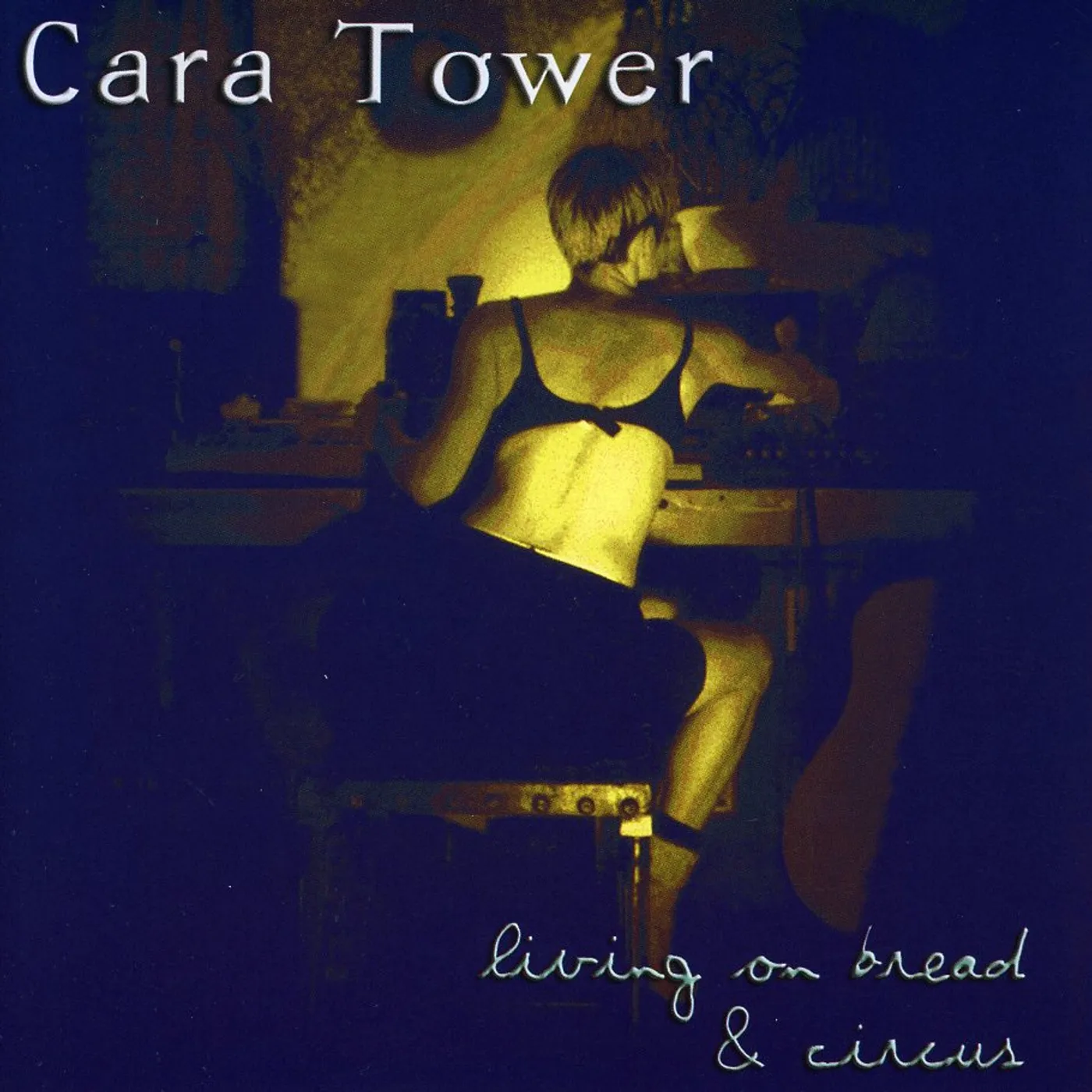 Cara Tower LIVING ON BREAD & CIRCUS CD