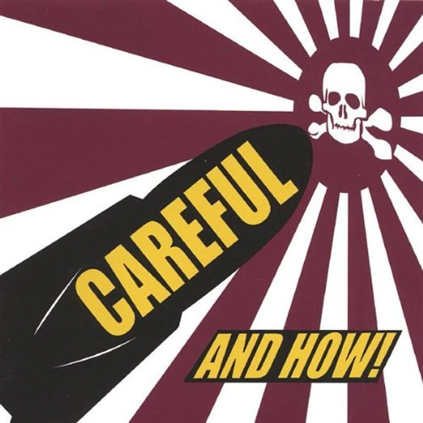 Careful AND HOW CD