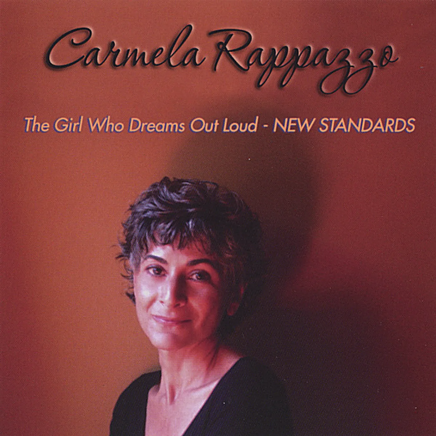 Carmela Rappazzo GIRL WHO DREAMS OUT LOUD NEW STANDARDS CD
