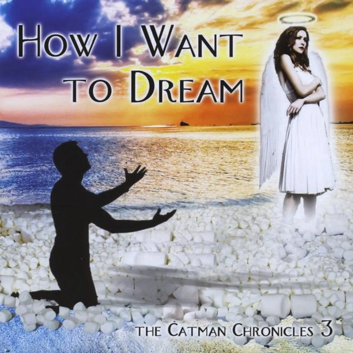 Catman Cohen HOW I WANT TO DREAM-THE CATMAN CHRONICLES 3 CD