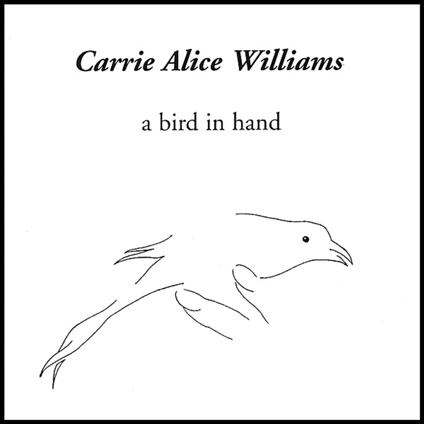 Carrie Alice Williams BIRD IN HAND CD