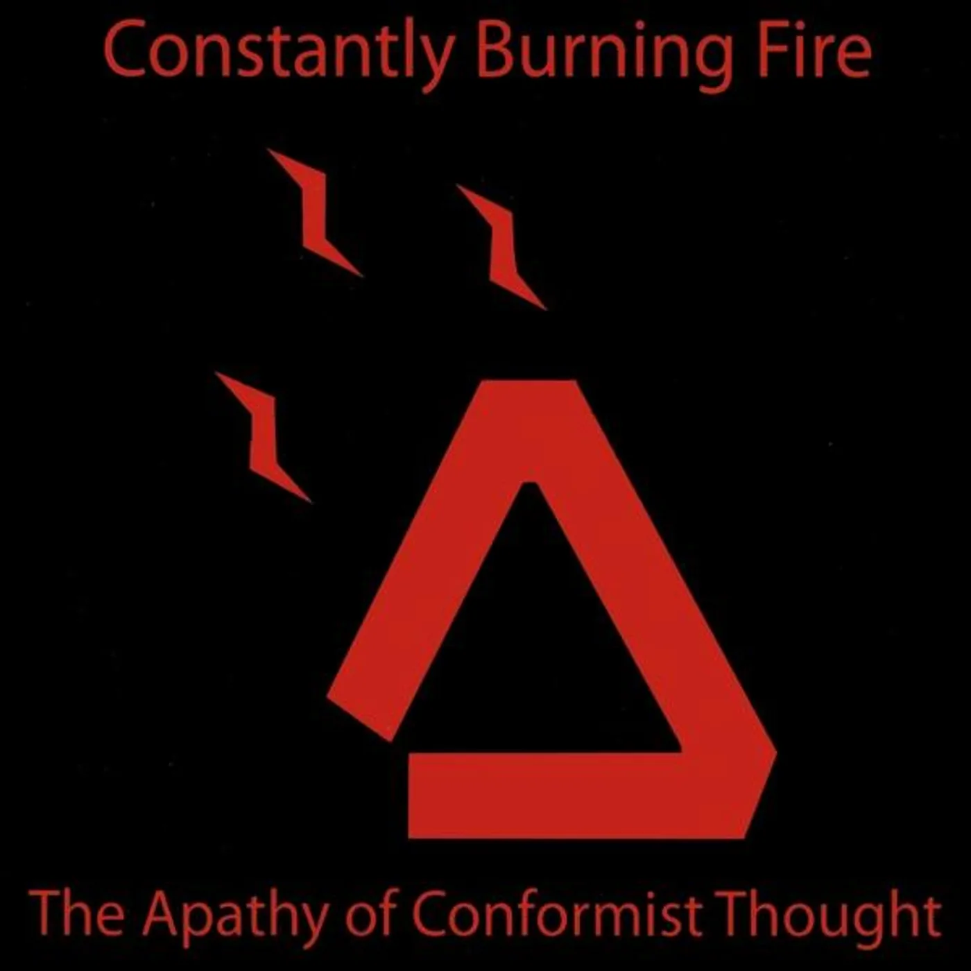 Constantly Burning Fire APATHY OF CONFORMIST THOUGHT CD