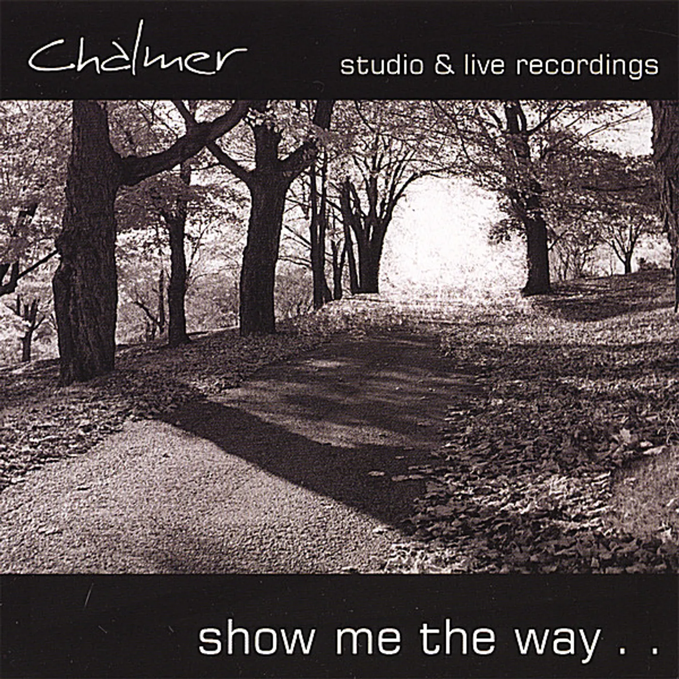 Chalmer SHOW ME THE WAY CD