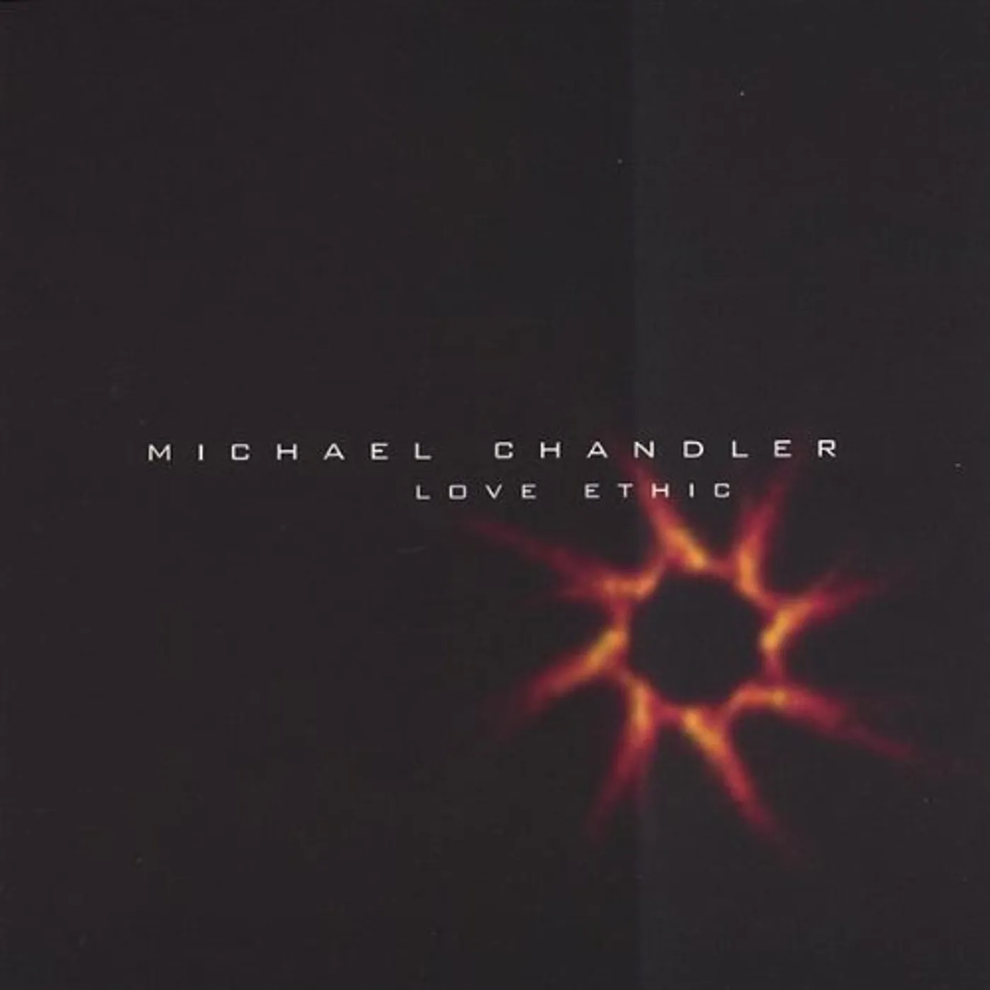 Michael Chandler LOVE ETHIC CD