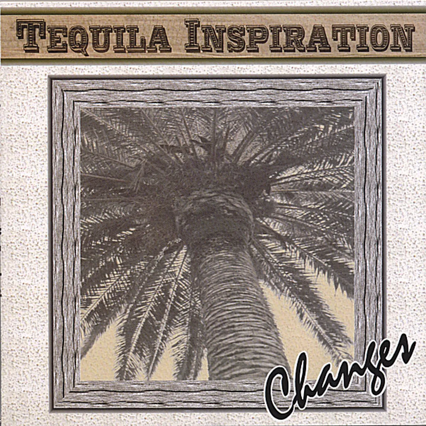 Changes TEQUILA INSPIRATION CD