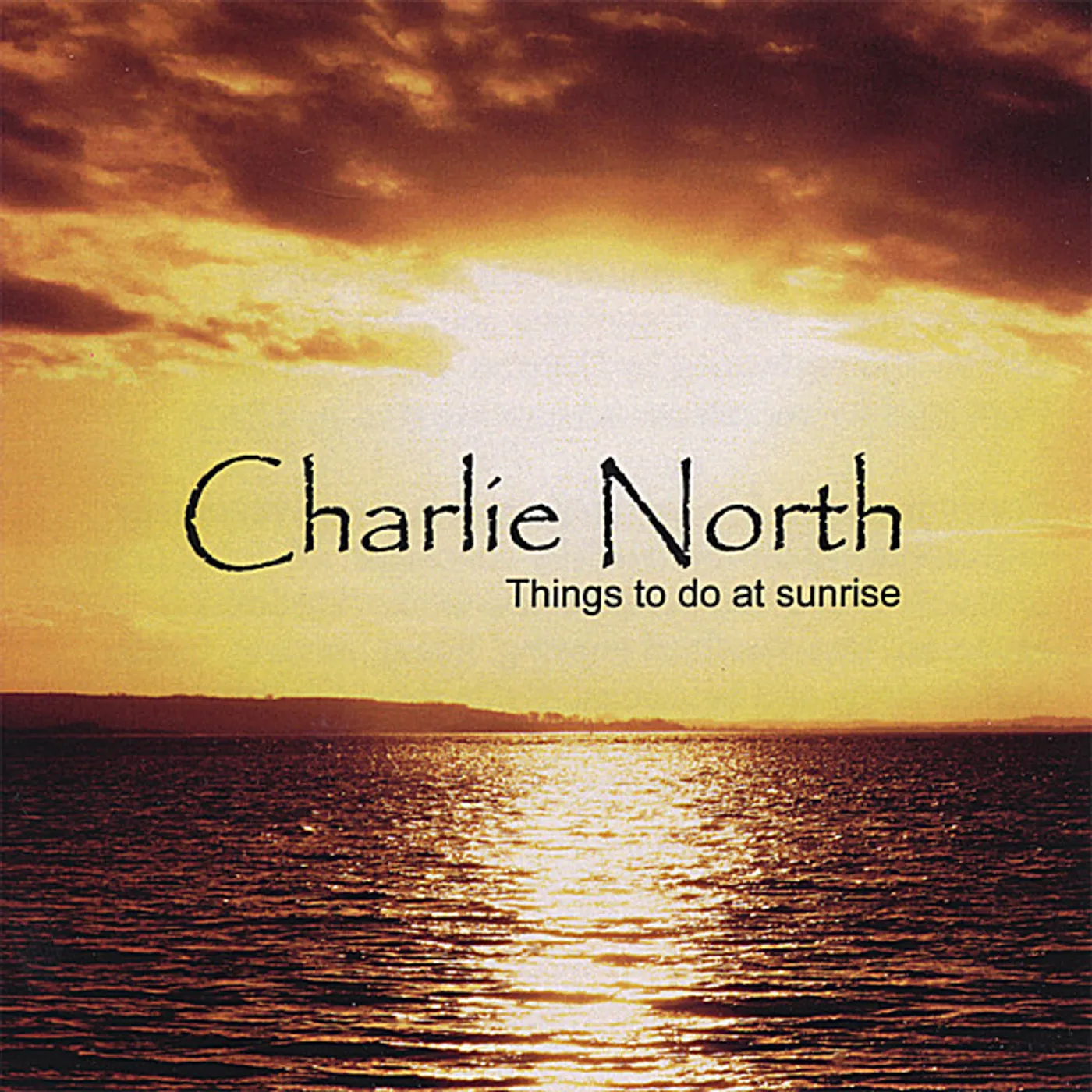 Charlie North THINGS TO DO AT SUNRISE CD