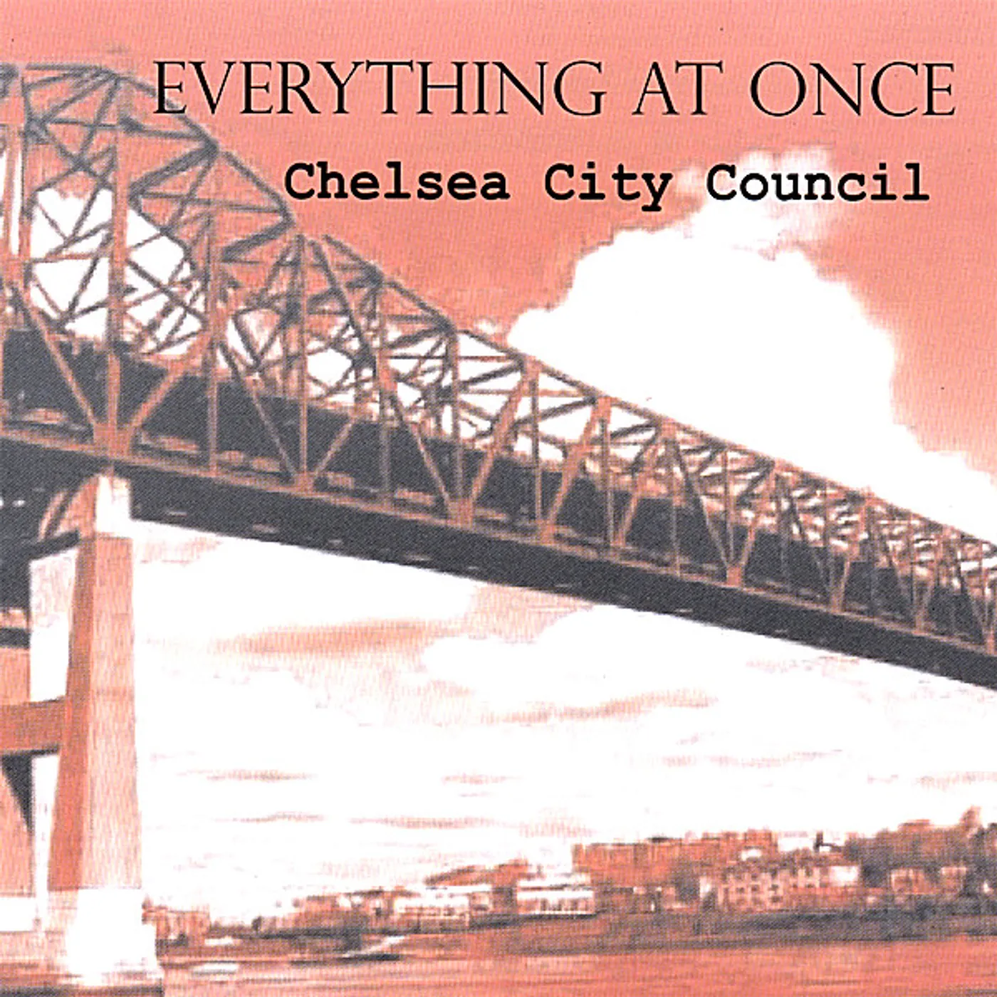 Chelsea City Council EVERYTHING AT ONCE CD