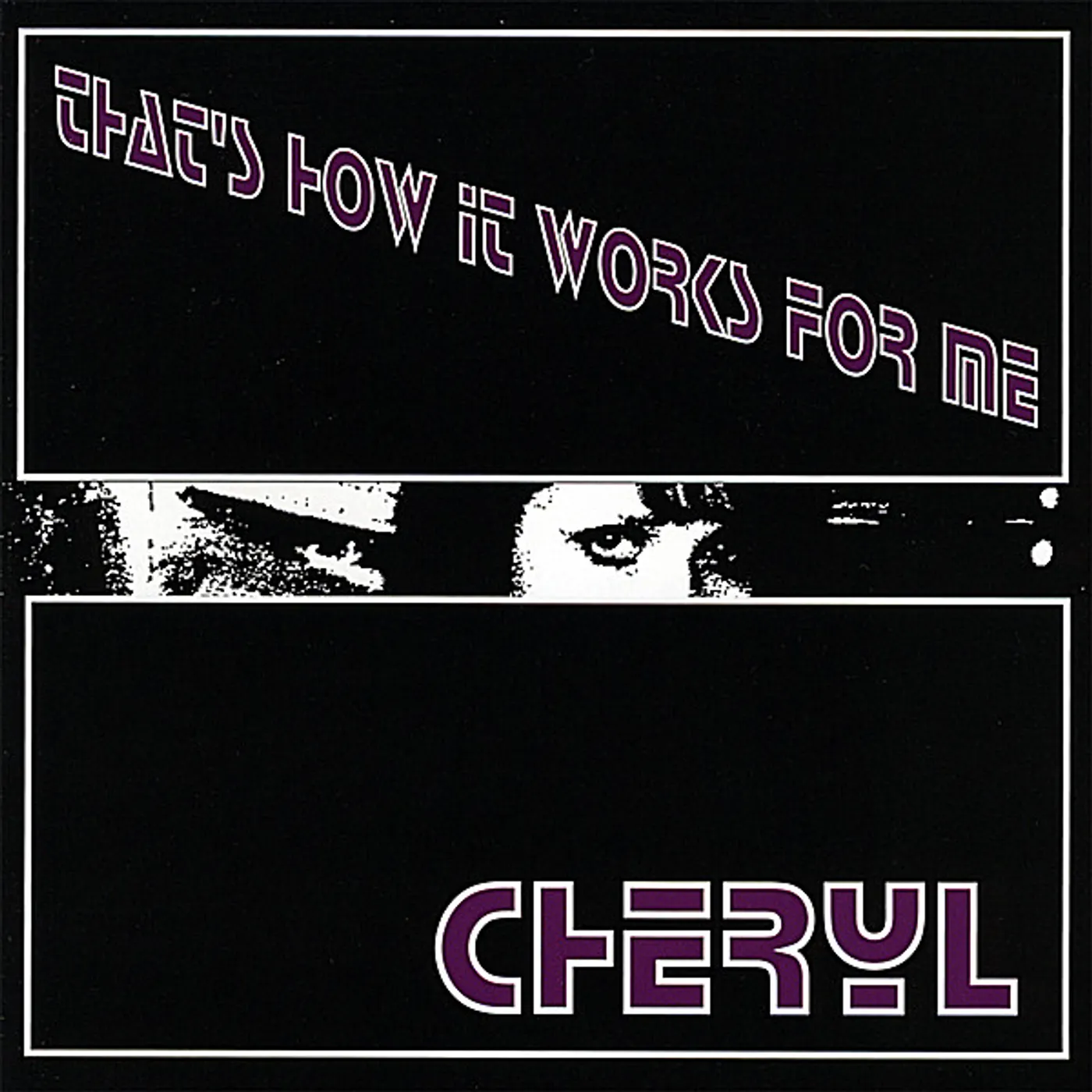 Cheryl THAT'S HOW IT WORKS FOR ME CD
