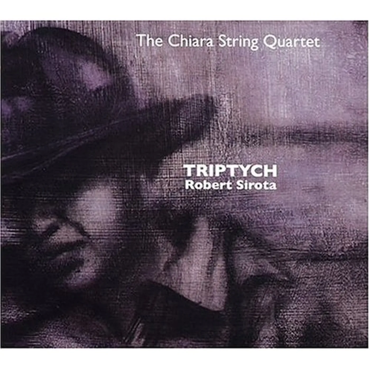 Chiara String Quartet TRIPTYCH-ROBERT SIROTA CD