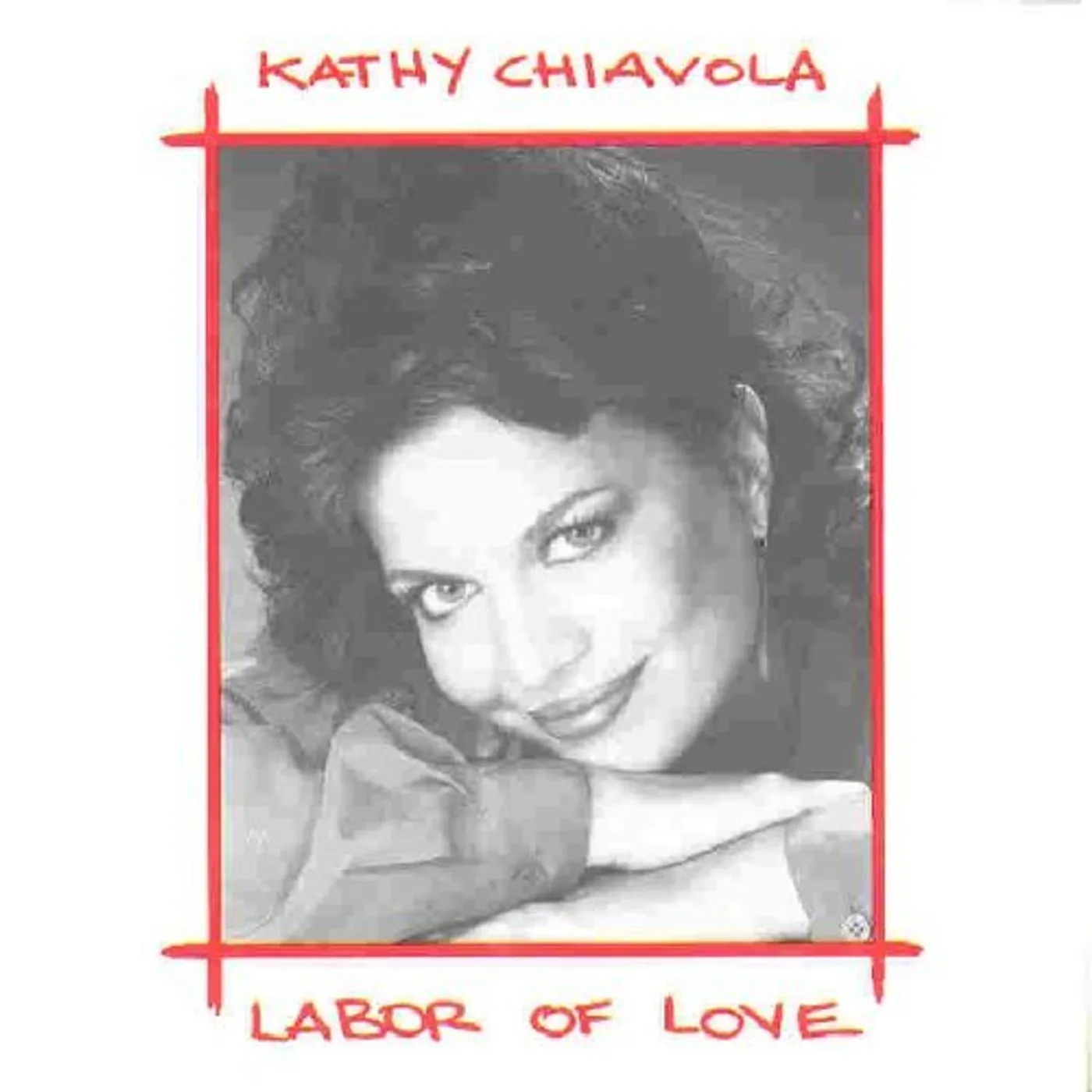 Kathy Chiavola LABOR OF LOVE CD