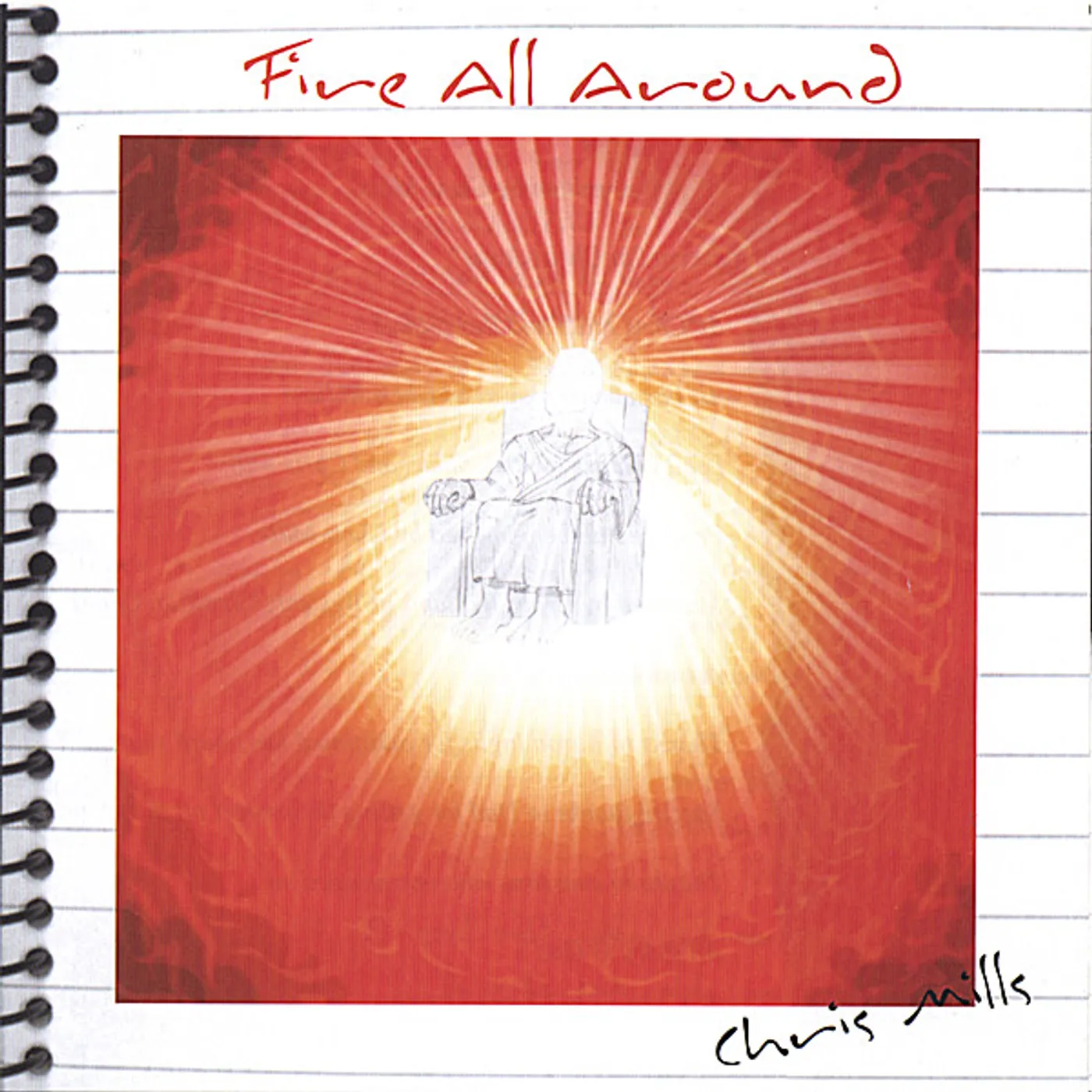 Chris Mills FIRE ALL AROUND CD