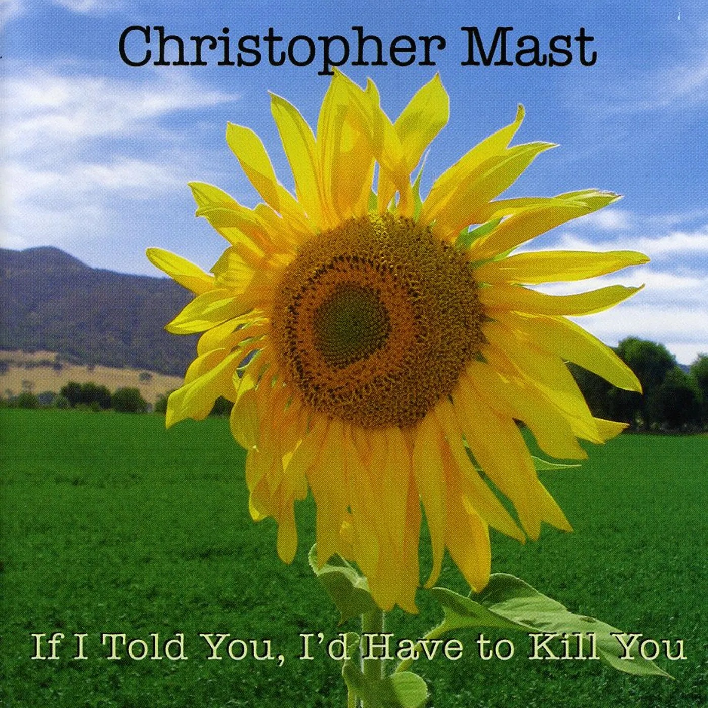 Christopher Mast IF I TOLD YOU I'D HAVE TO KILL YOU CD