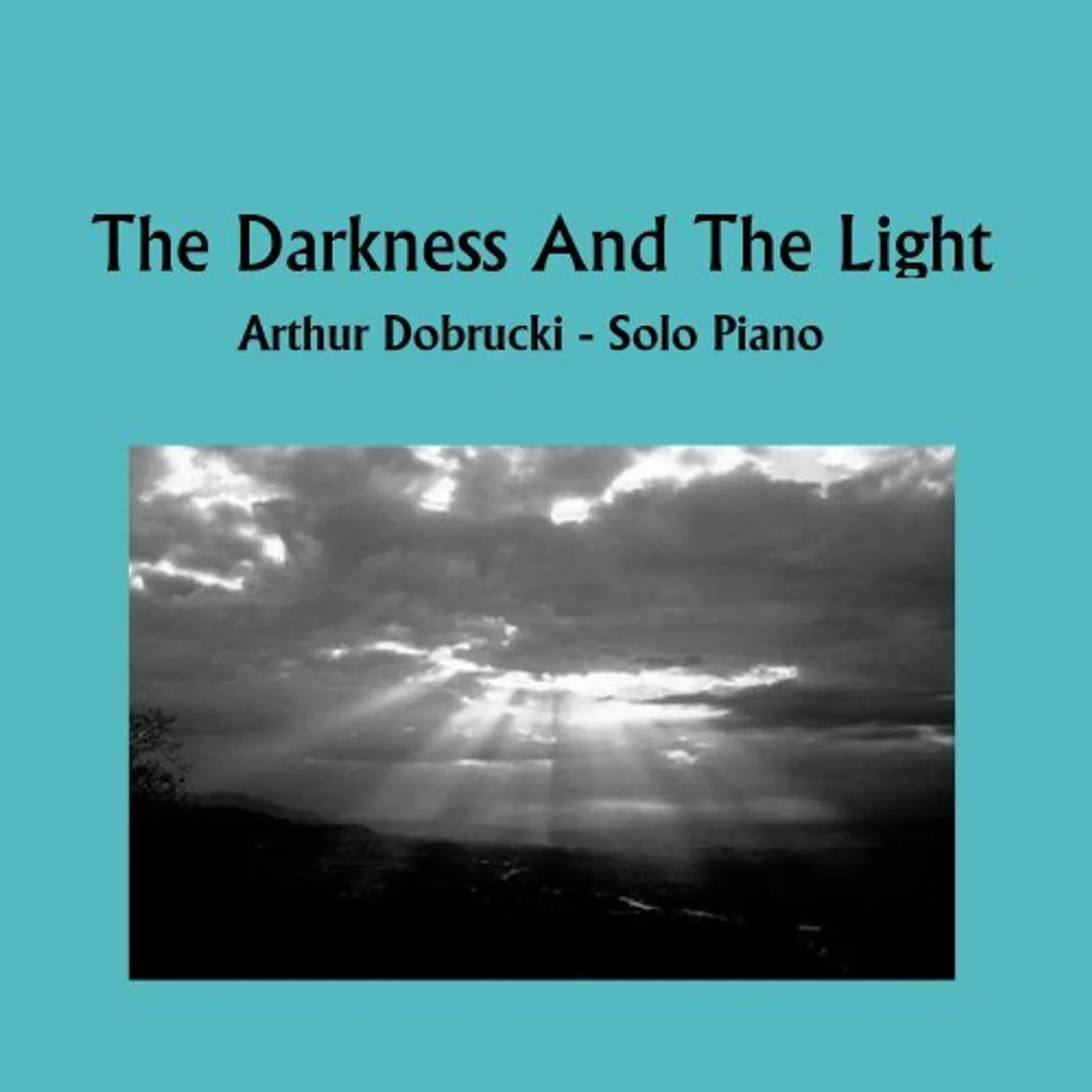 Arthur Dobrucki DARKNESS & THE LIGHT CD