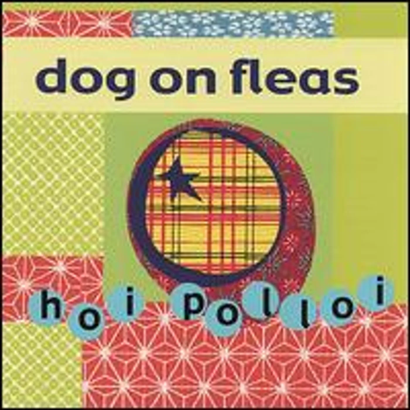 Dog On Fleas HOI POLLOI CD