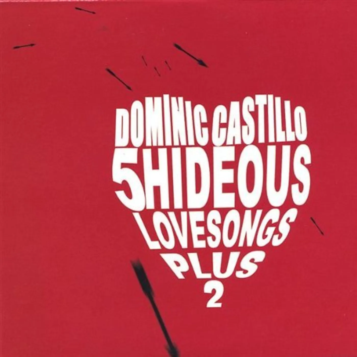 Dominic Castillo 5 HIDEOUS LOVE SONGS CD