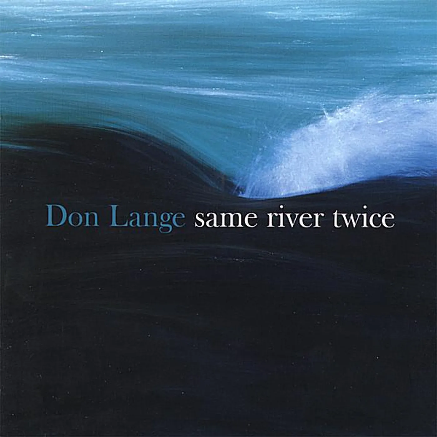 Don Lange SAME RIVER TWICE CD