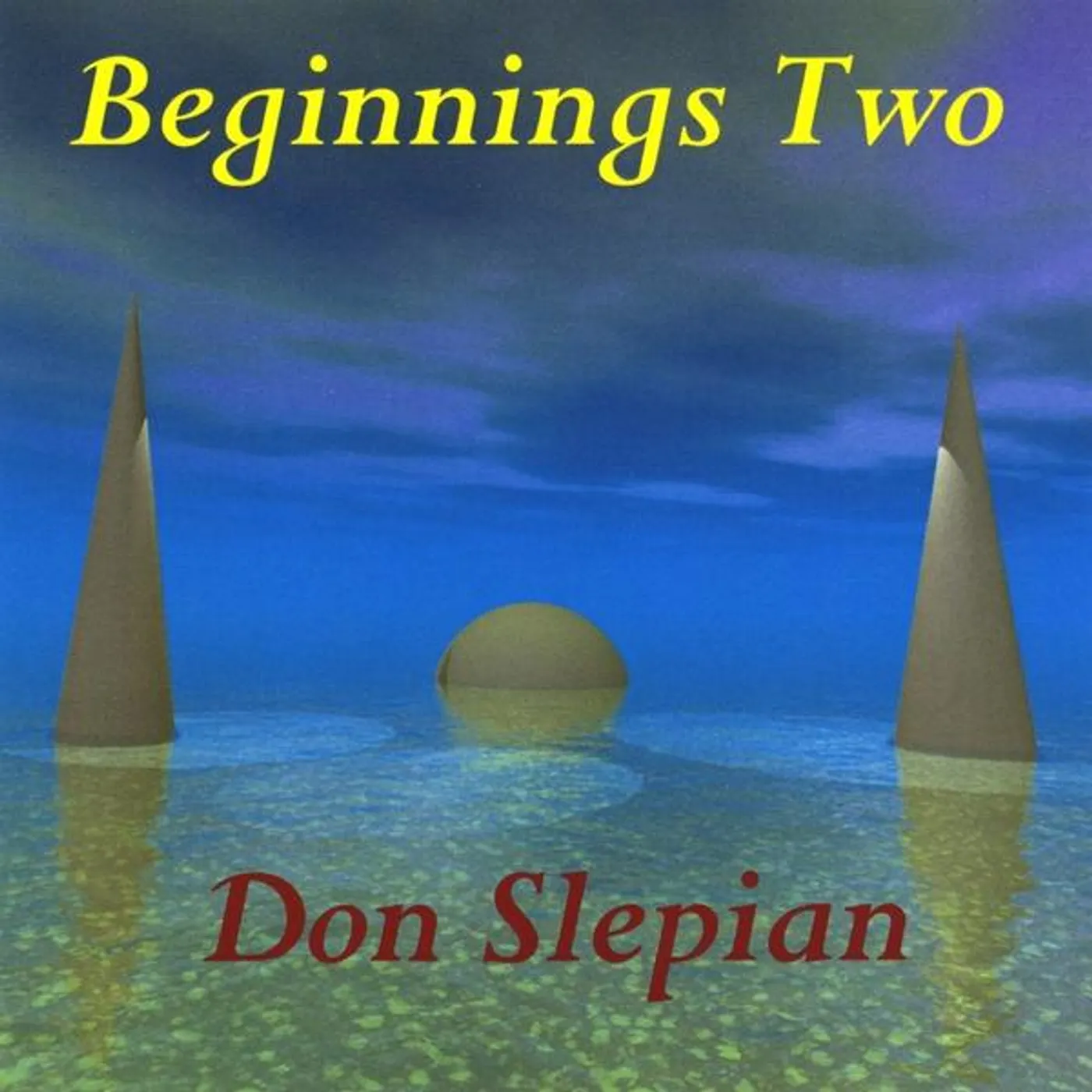 Don Slepian BEGINNINGS TWO CD