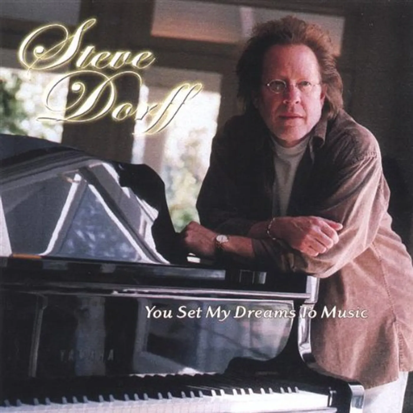 Steve Dorff YOU SET MY DREAMS TO MUSIC CD