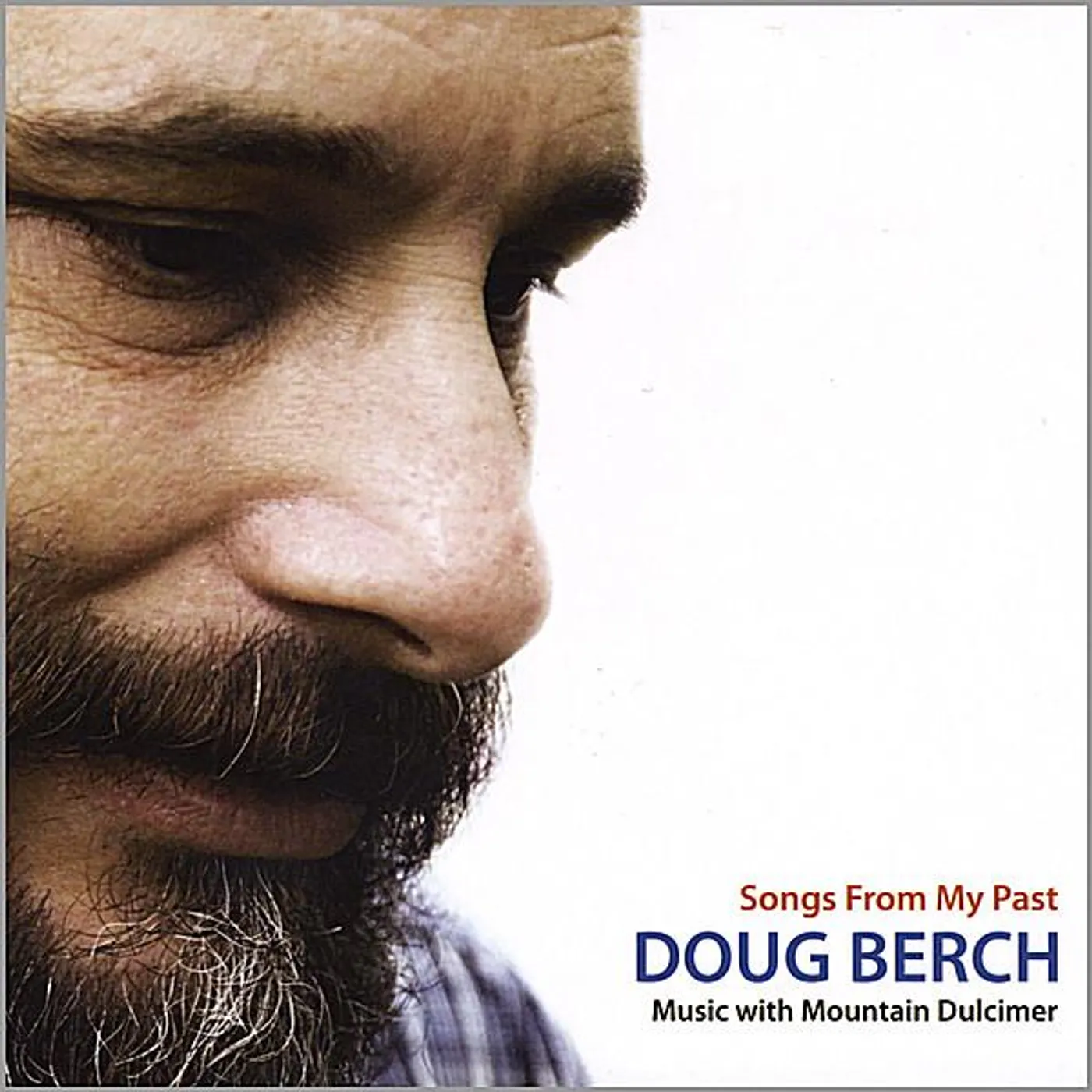 Doug Berch SONGS FROM MY PAST-MUSIC WITH MOUNTAIN DULCIMER CD
