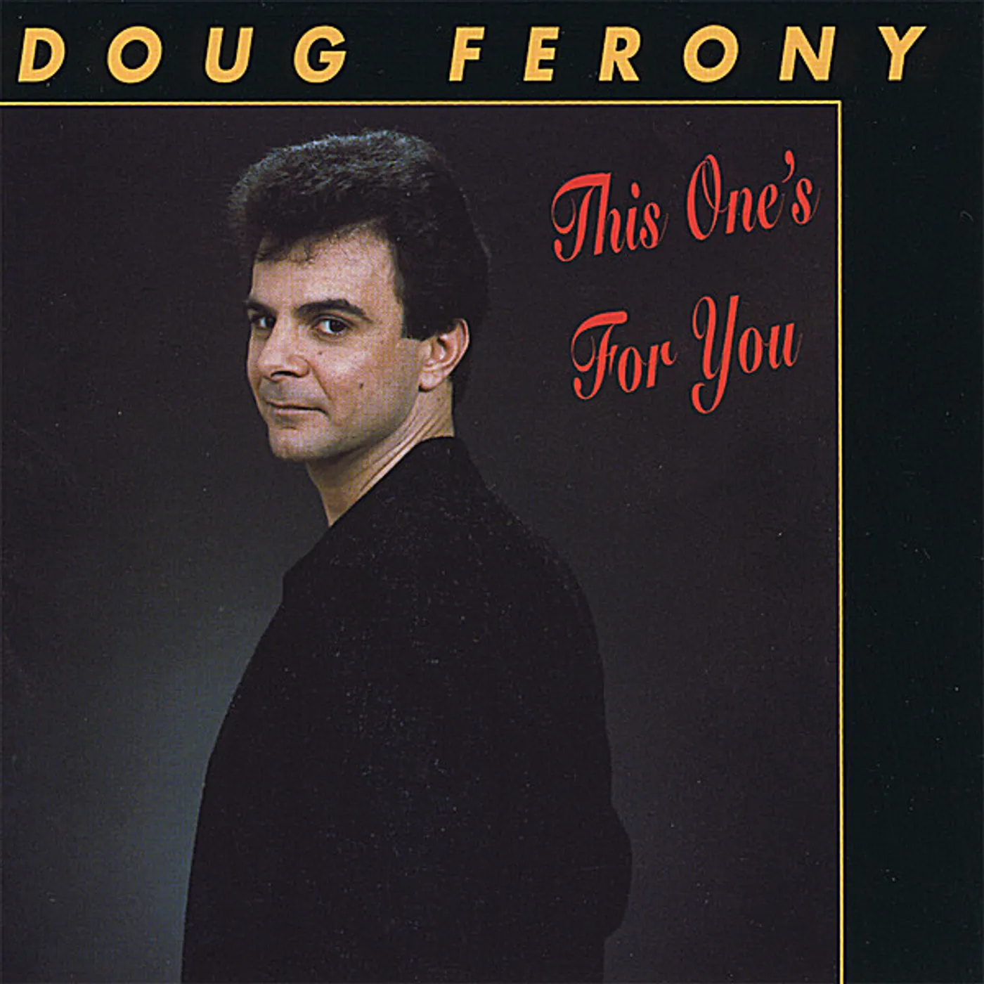 Doug Ferony THIS ONE'S FOR YOU CD