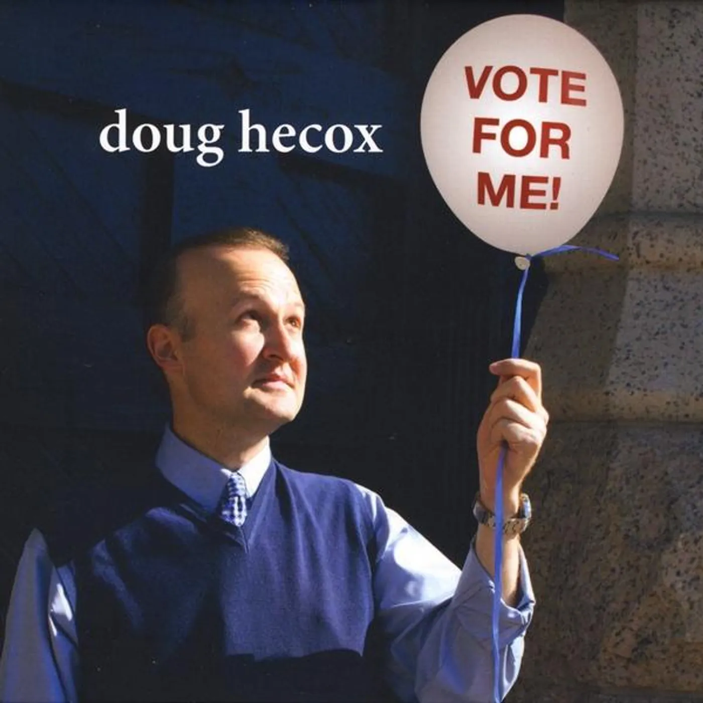 Doug Hecox VOTE FOR ME CD