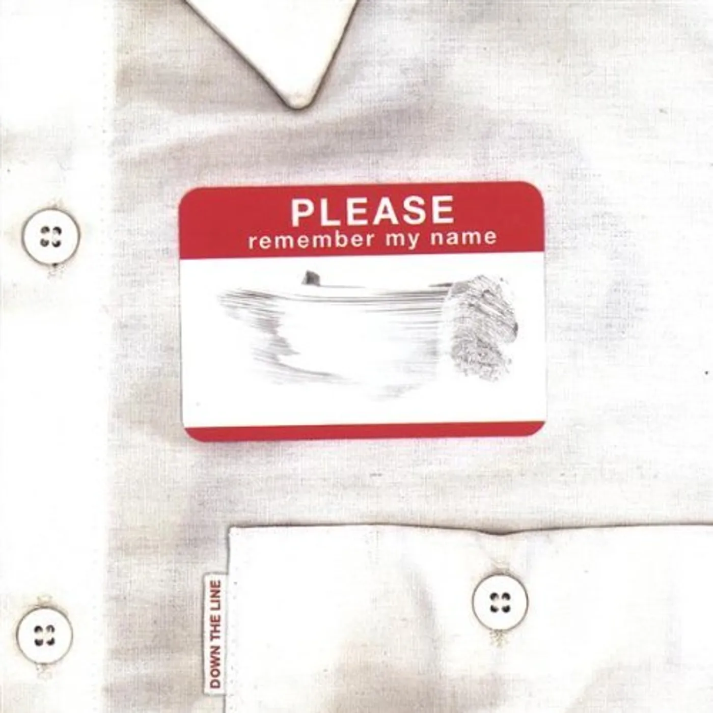Down The Line PLEASE REMEMBER MY NAME CD