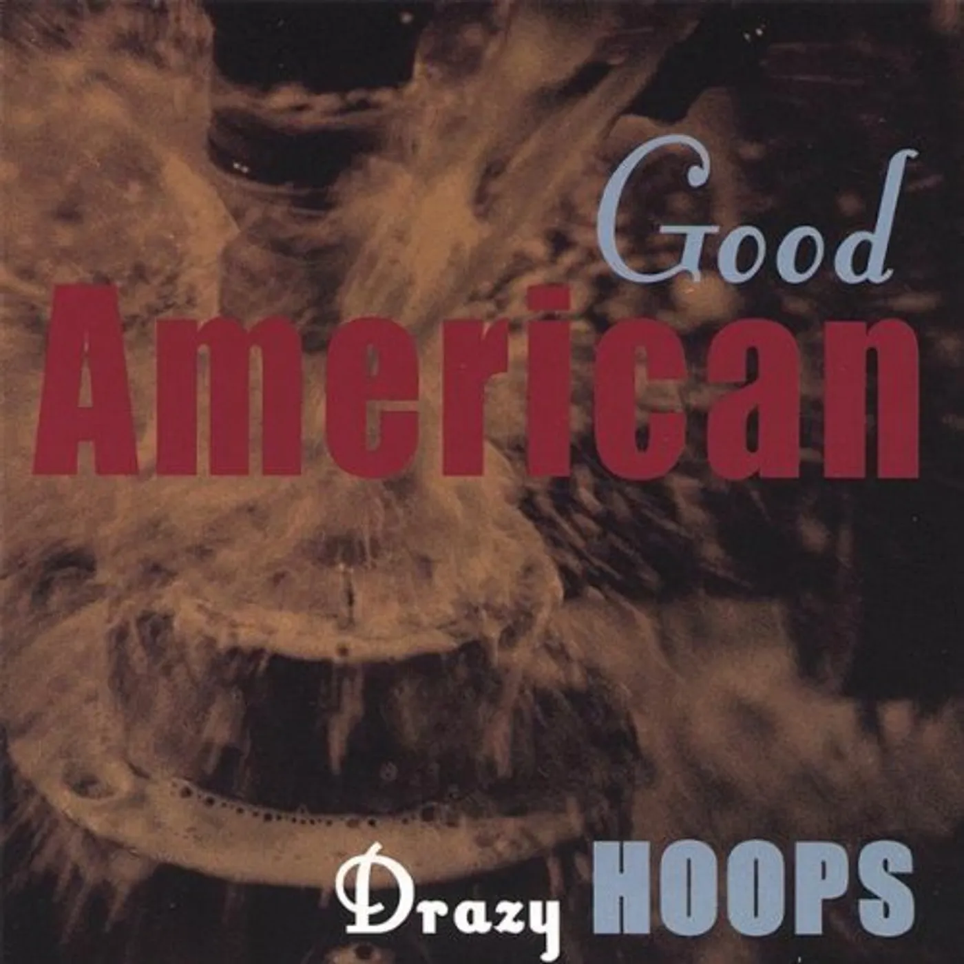 Drazy Hoops GOOD AMERICAN CD