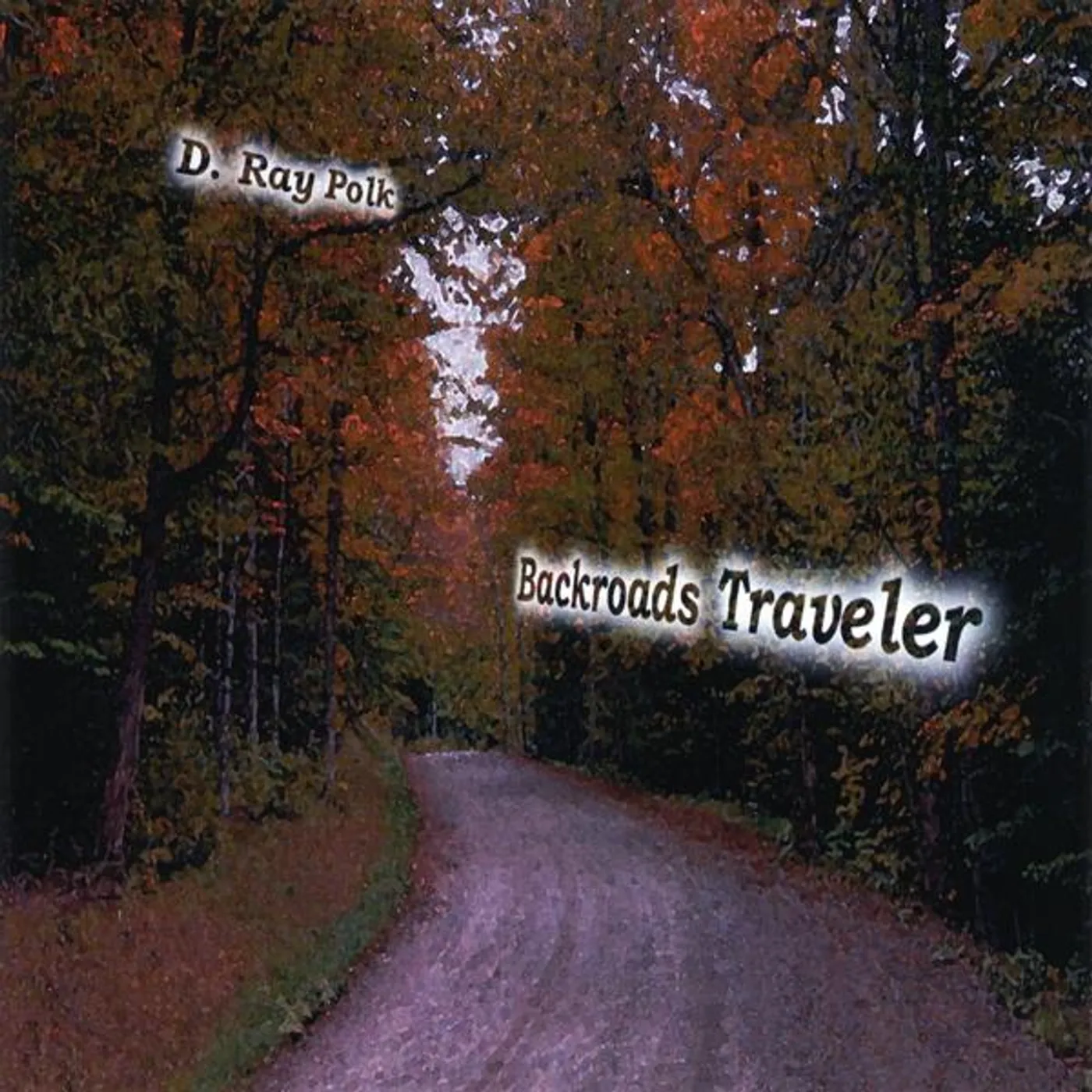 D. Ray Polk BACKROADS TRAVELER CD