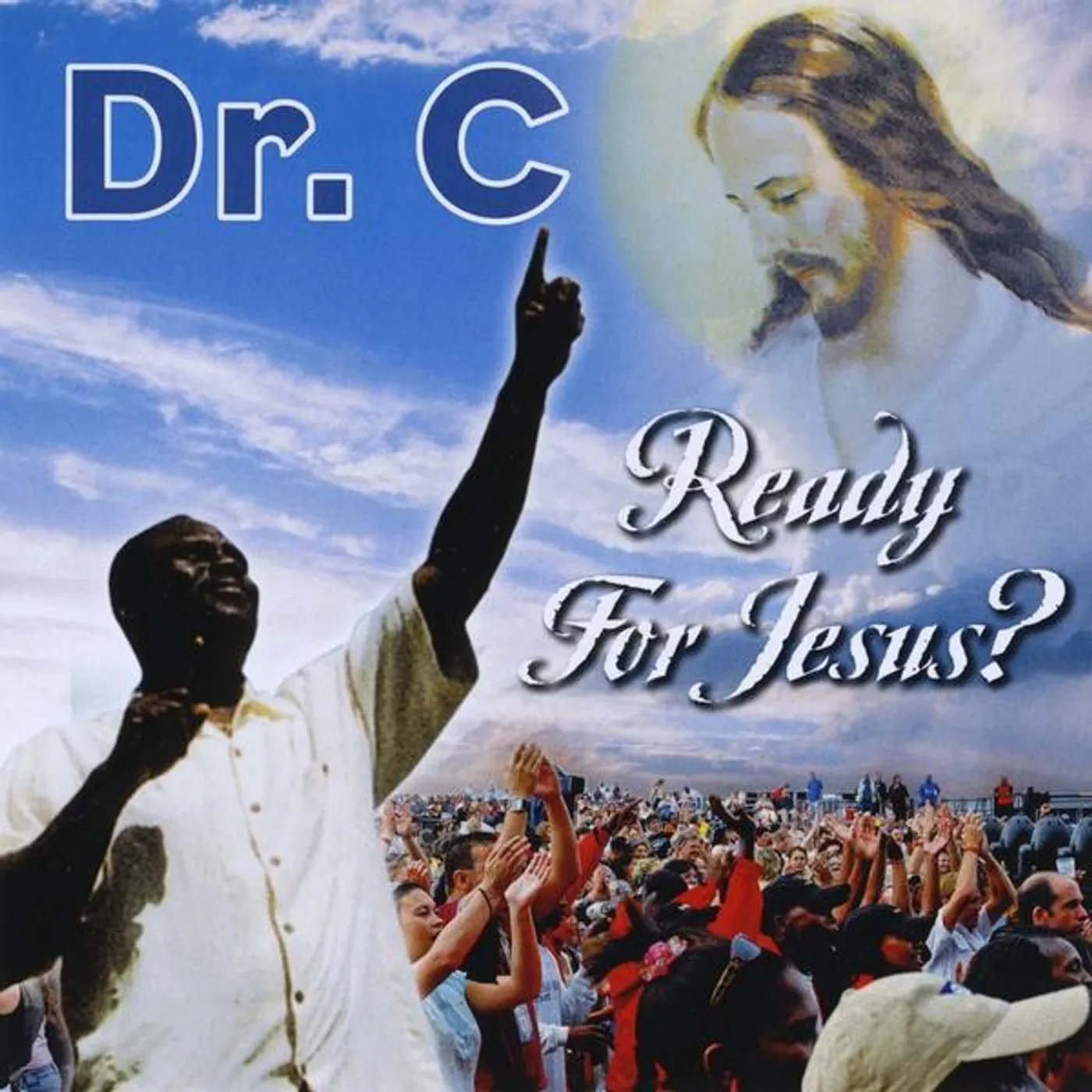 Dr. C READY FOR JESUS CHRIST CD