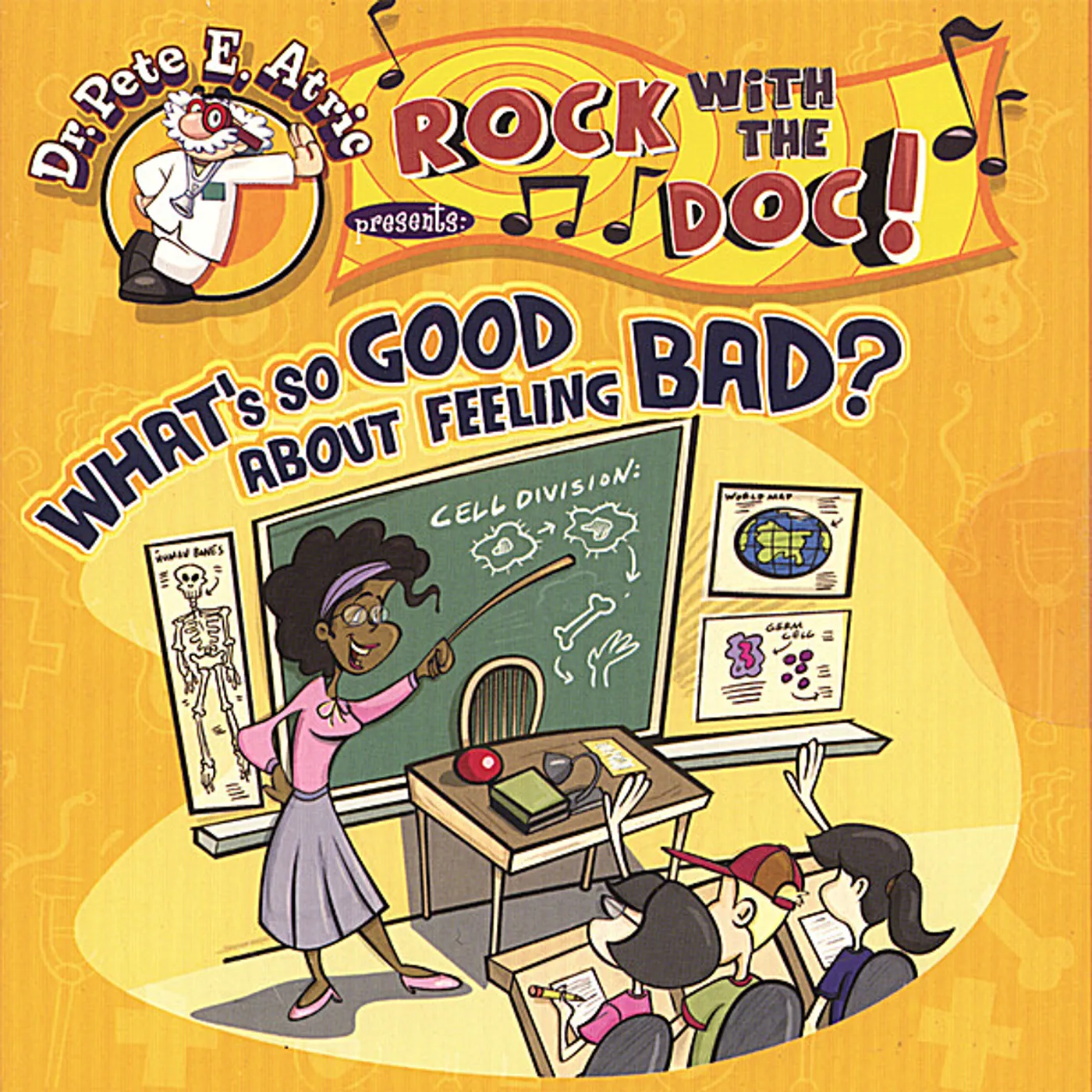 Dr. Pete E. Atric's Rock With The Doc WHAT'S SO GOOD ABOUT FEELING BAD? CD