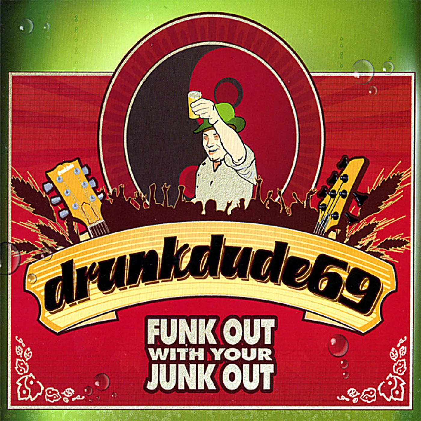 Drunkdude69 FUNK OUT WITH YOUR JUNK OUT CD