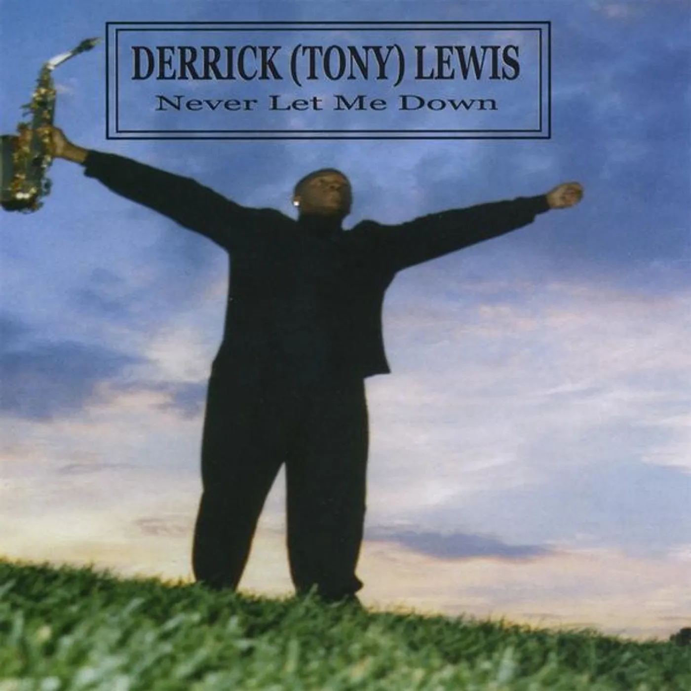 Derrick Tony Lewis NEVER LET ME DOWN CD