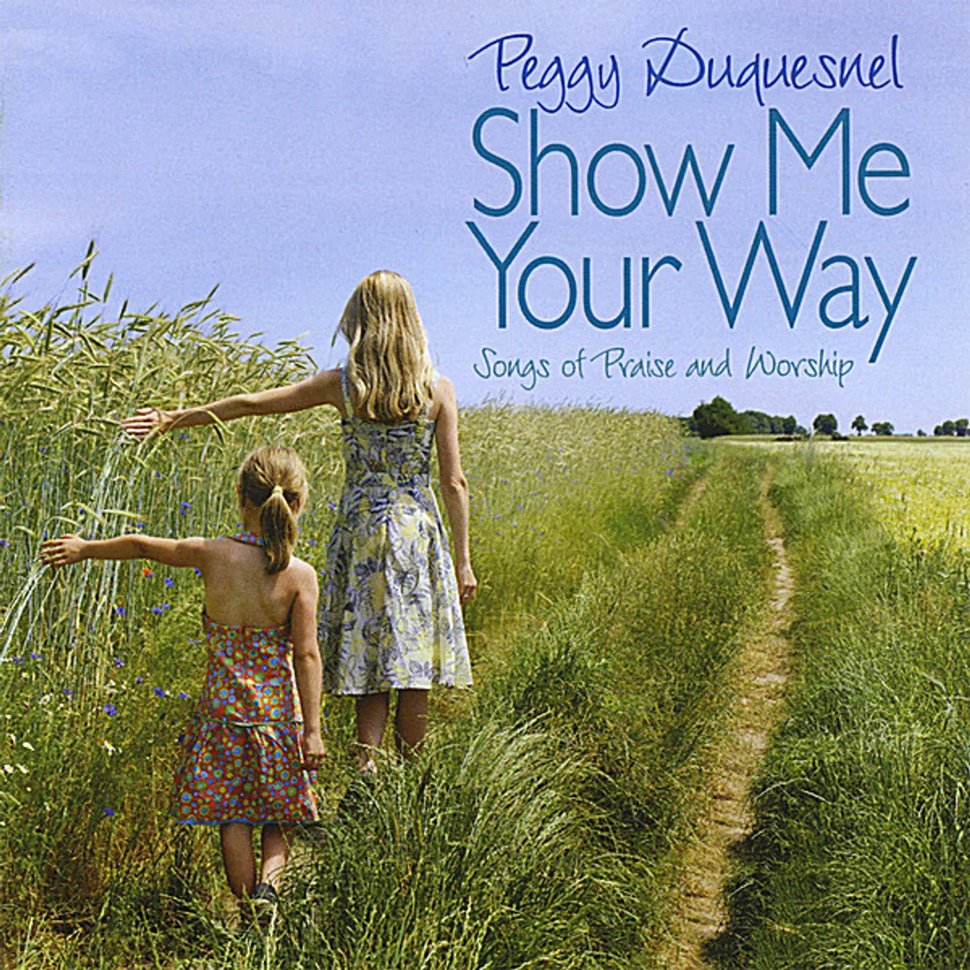 Peggy Duquesnel SHOW ME YOUR WAY CD