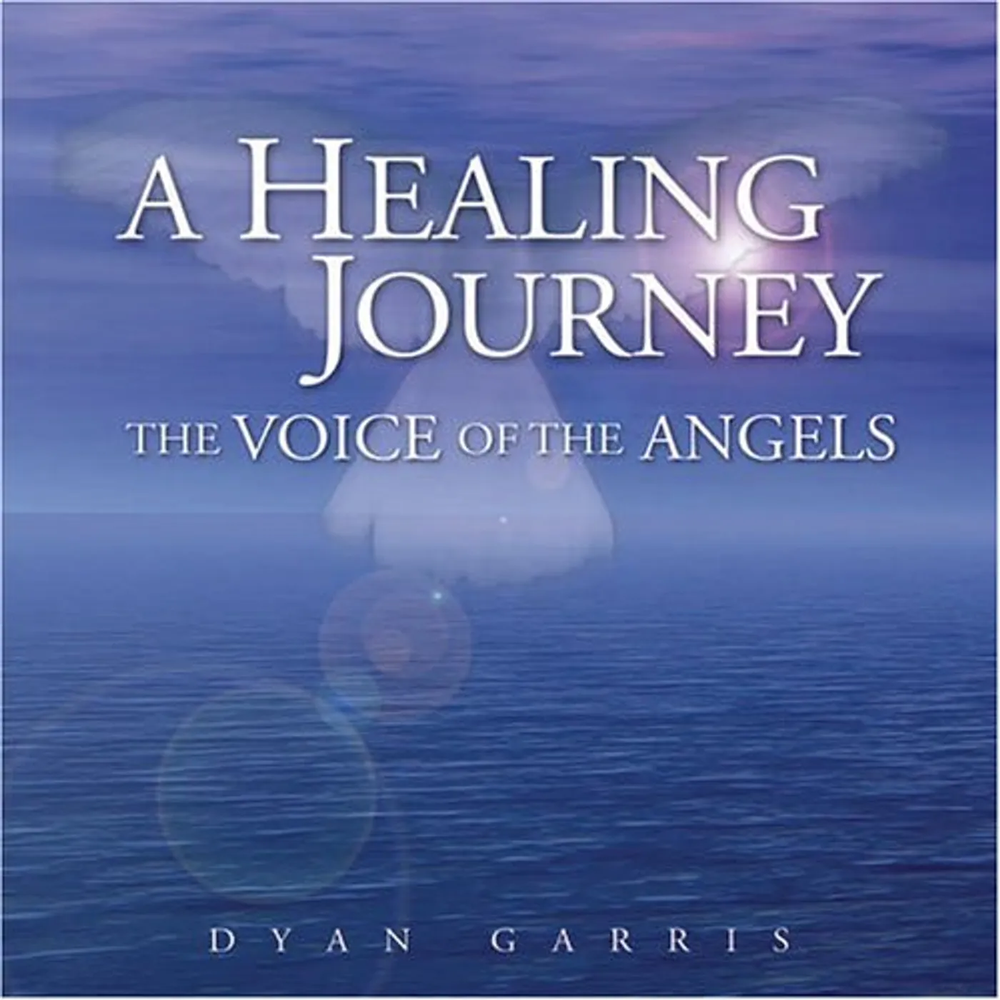Dyan Garris HEALING JOURNEY-THE VOICE OF THE ANGELS CD