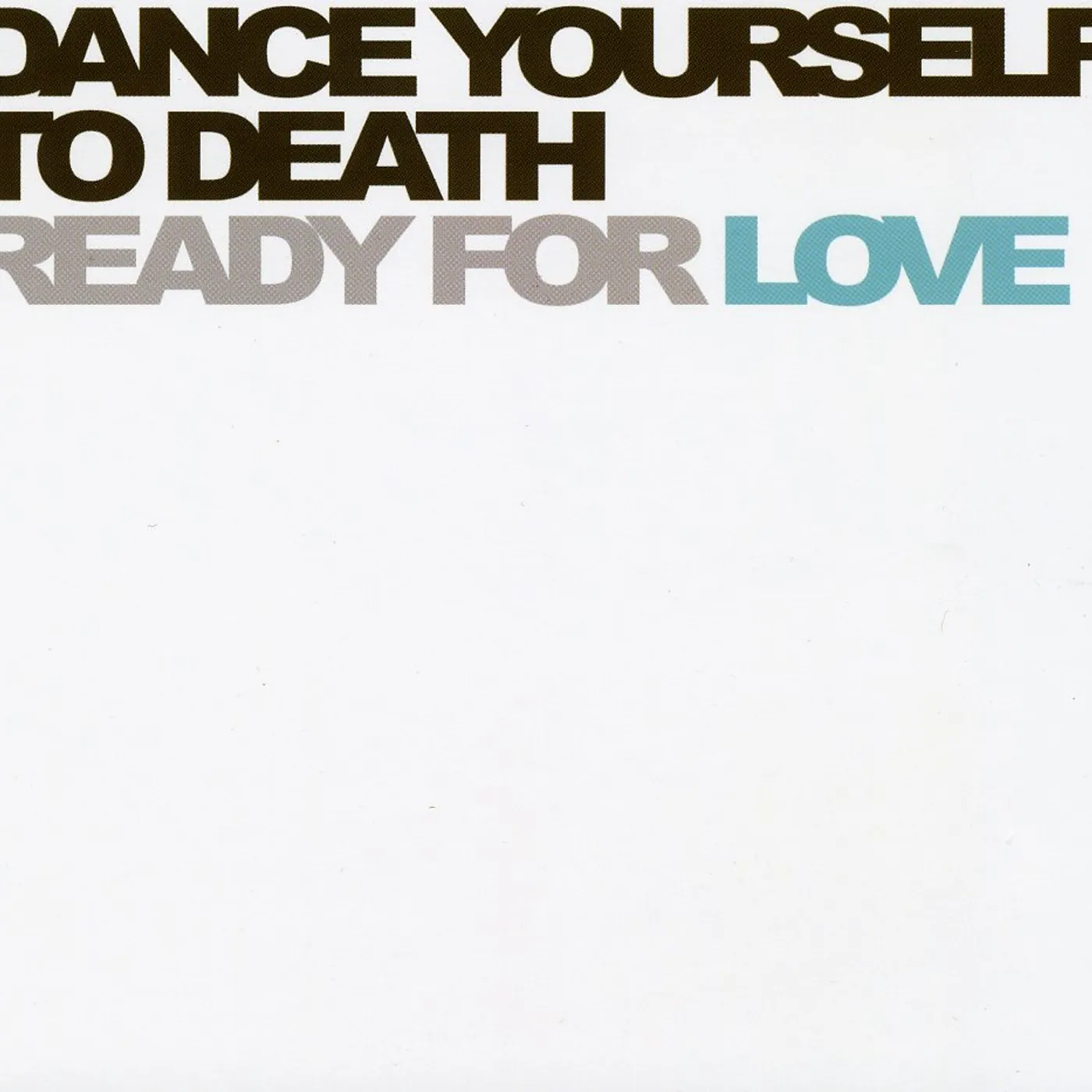 Dance Yourself To Death READY FOR LOVE CD