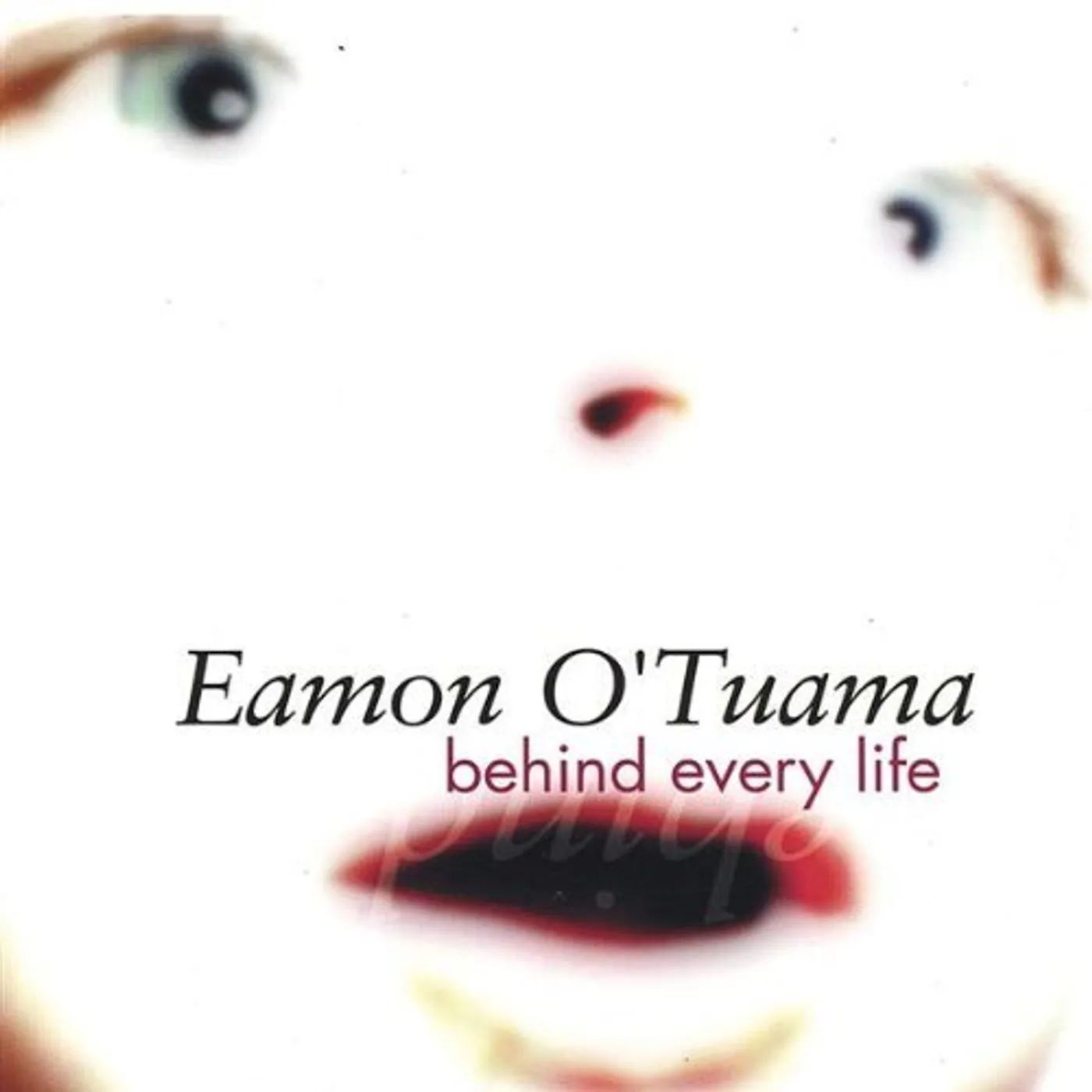 Eamon O'Tuama BEHIND EVERY LIFE CD