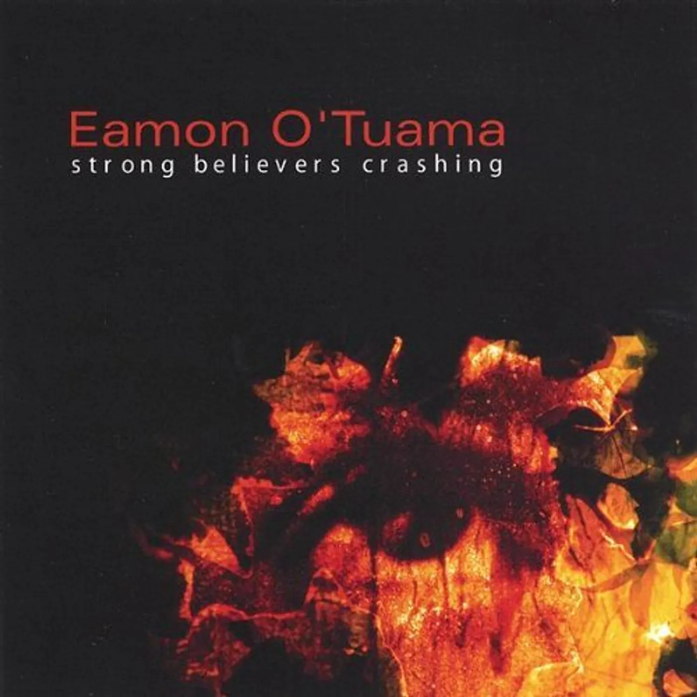 Eamon O'Tuama STRONG BELIEVERS CRASHING CD