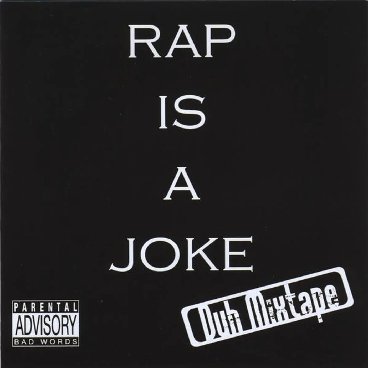 Eastbaysick RAP IS A JOKE DUH MIXTAPE CD