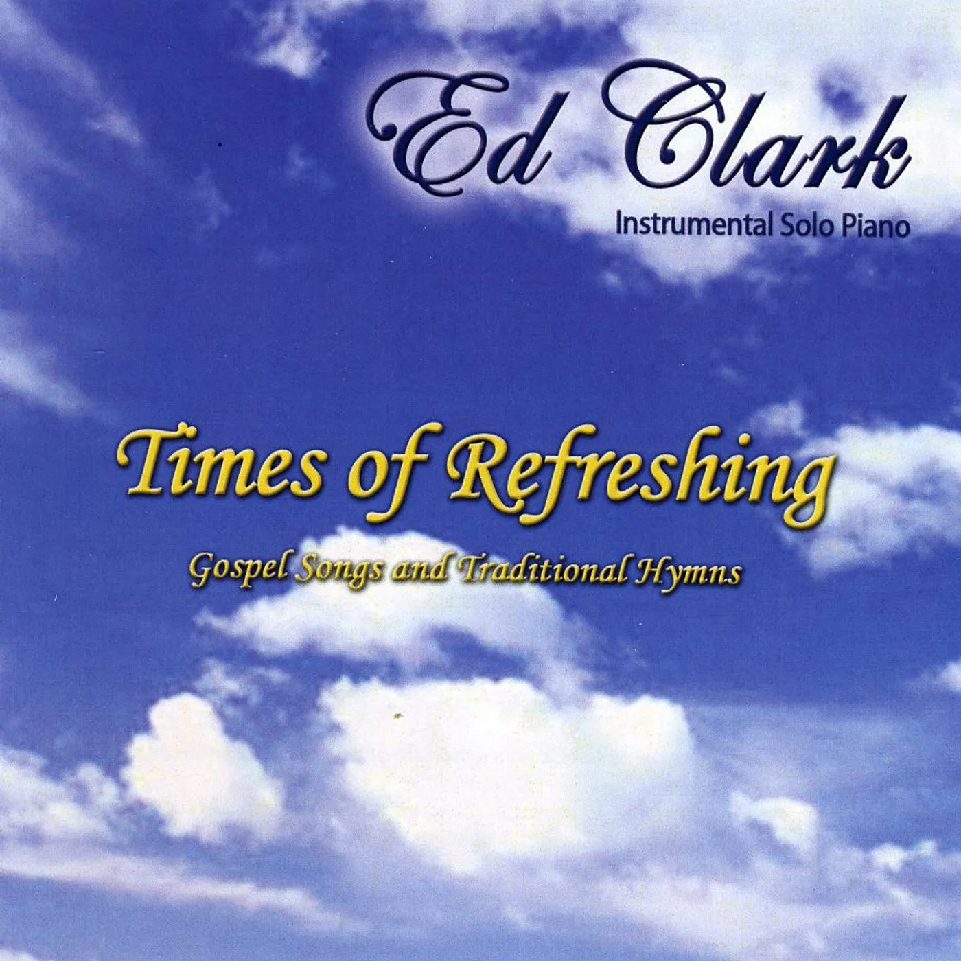 Ed Clark TIMES OF REFRESHING CD