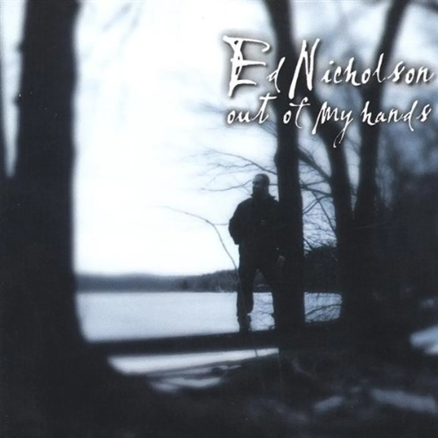 Ed Nicholson OUT OF MY HANDS CD