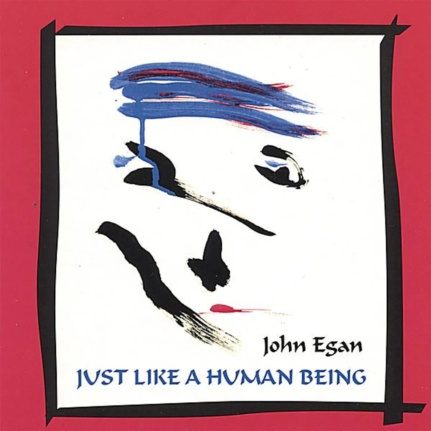 John Egan JUST LIKE A HUMAN BEING CD