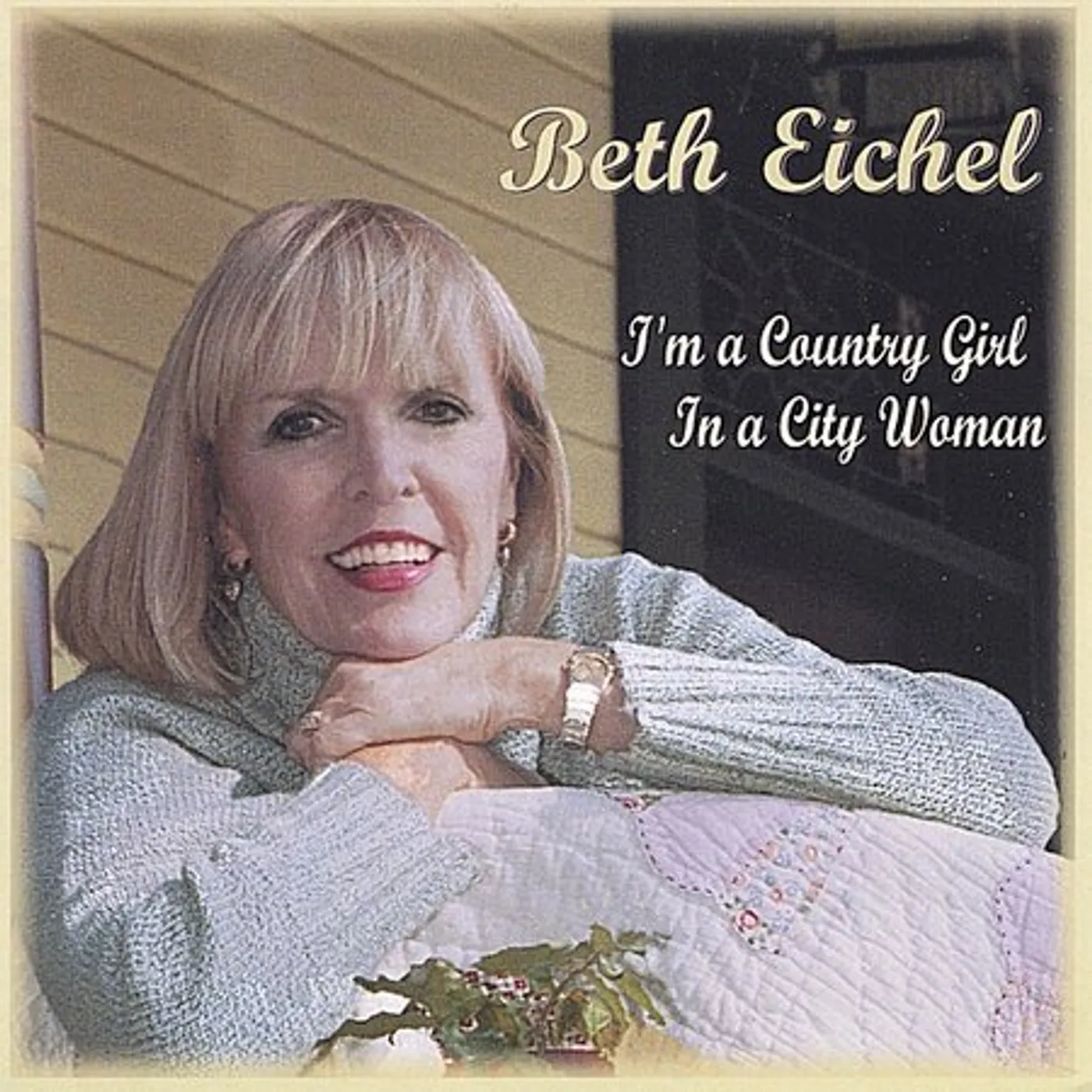 Beth Eichel IM A COUNTRY GIRL IN A CITY WOMAN CD