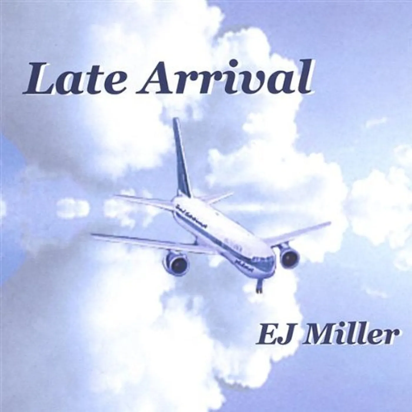 EJ Miller LATE ARRIVAL CD