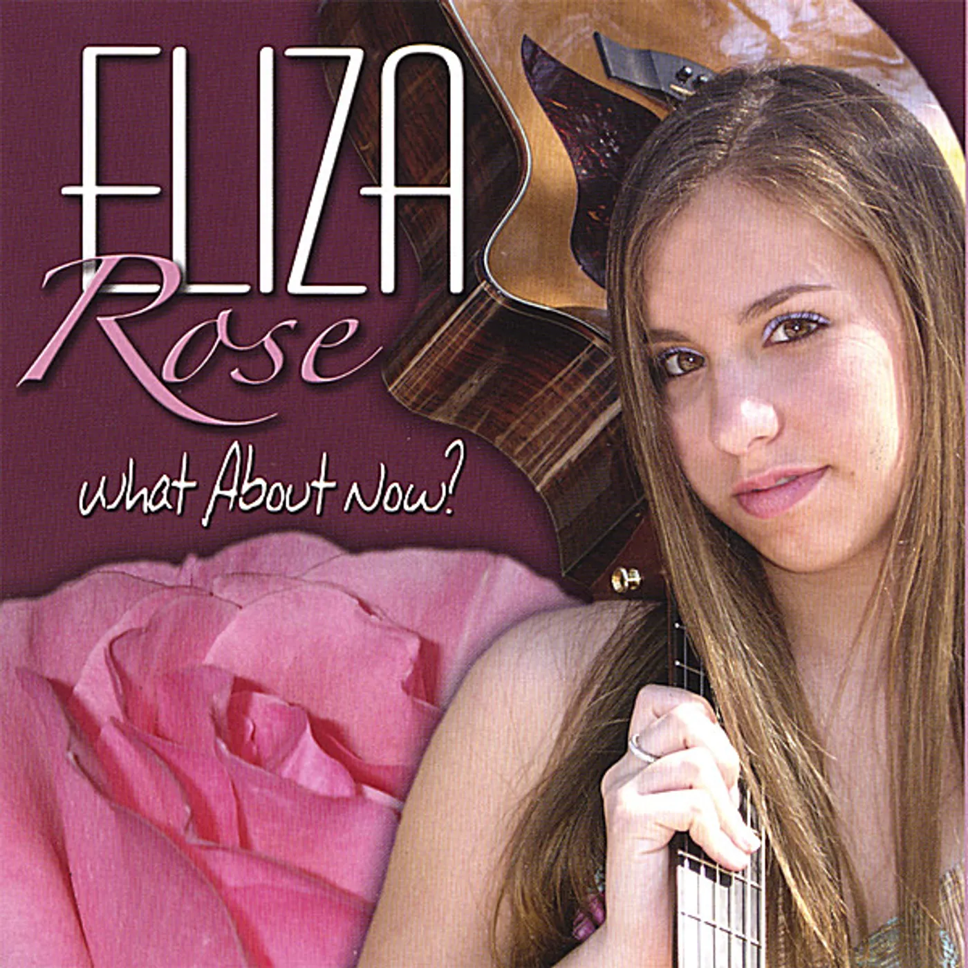 Eliza Rose WHAT ABOUT NOW? CD