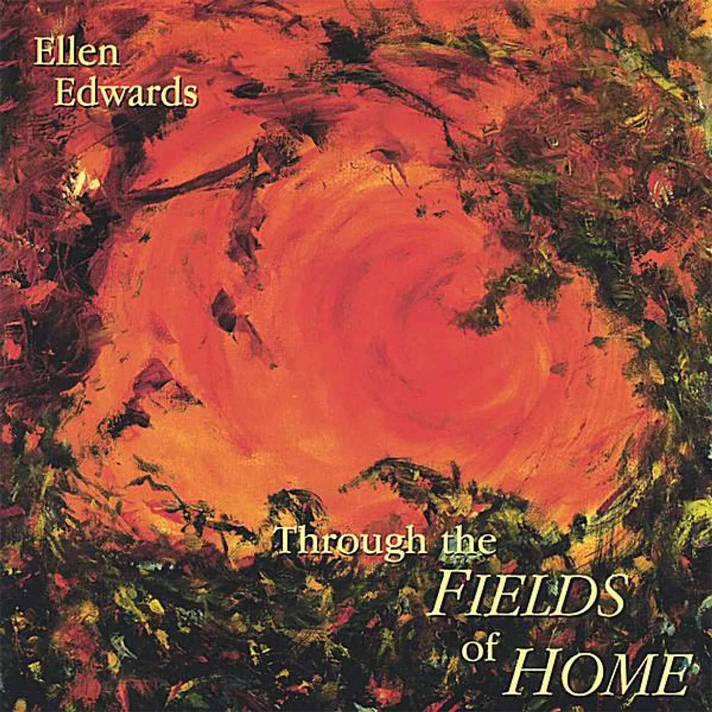 Ellen Edwards THROUGH THE FIELDS OF HOME CD