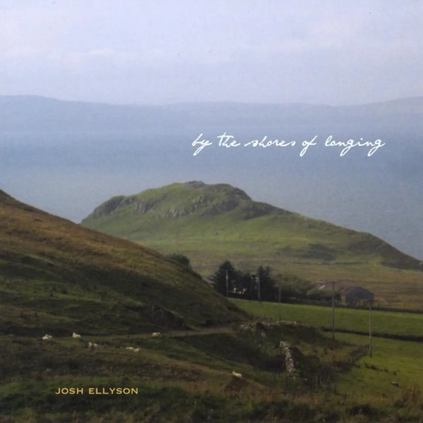 Josh Ellyson BY THE SHORES OF LONGING CD